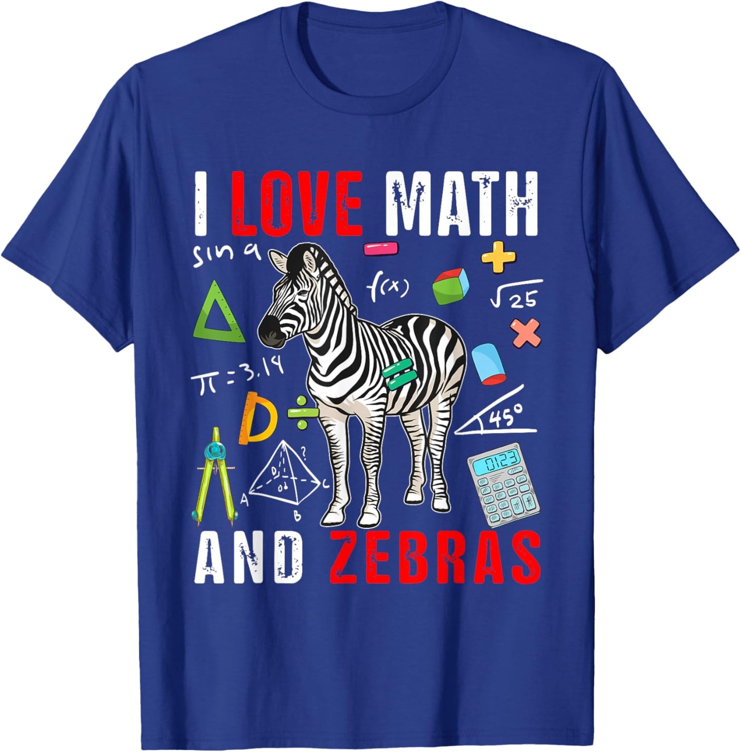 I Love Math And Zebras Funny Math Lover Zebra Zoo Animal T-Shirt - T-Shirt | Royal