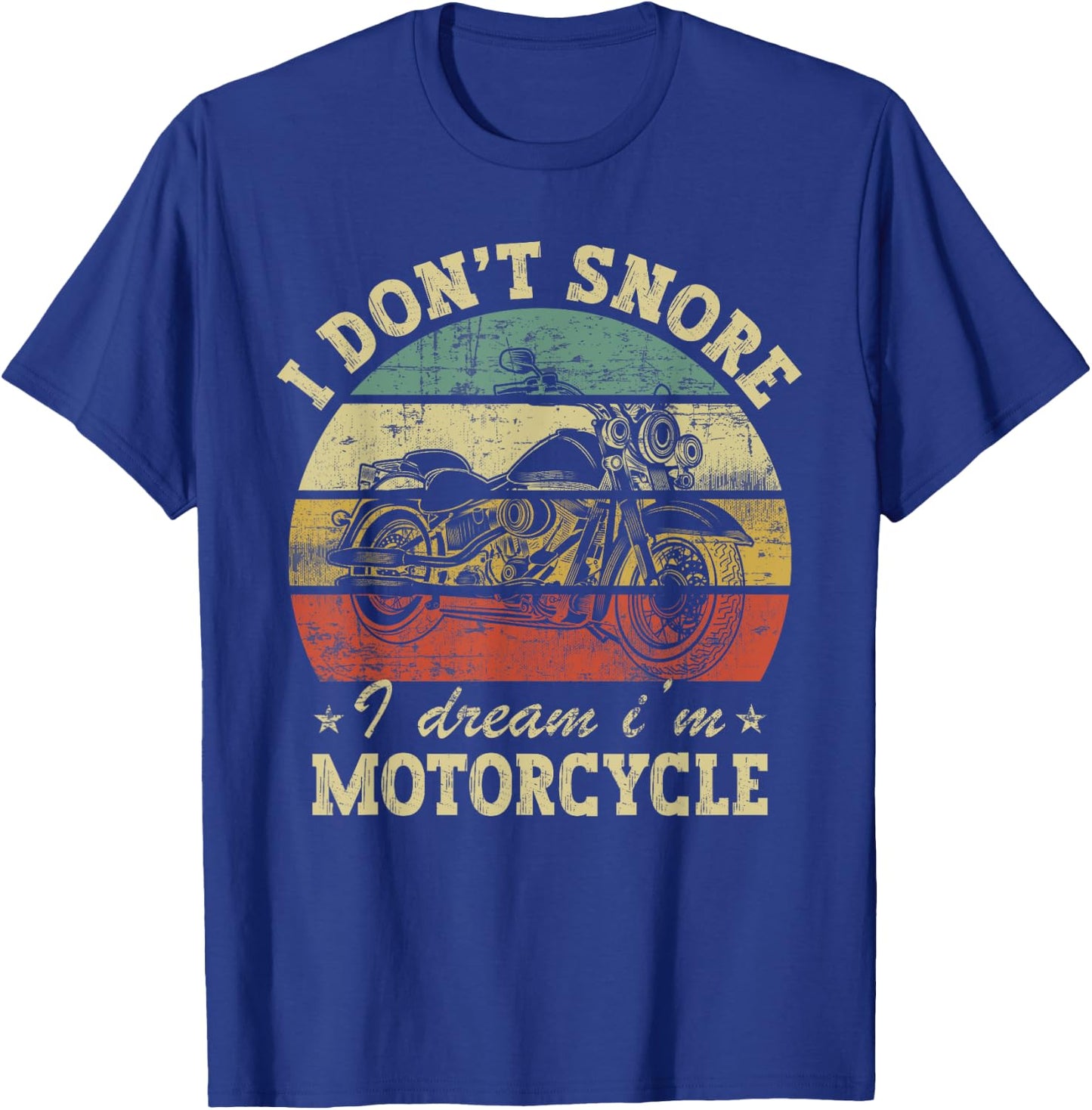 Retro I Don't Snore I Dream I'm A Motorcycle Snoring Bike T-Shirt - T-Shirt | Royal