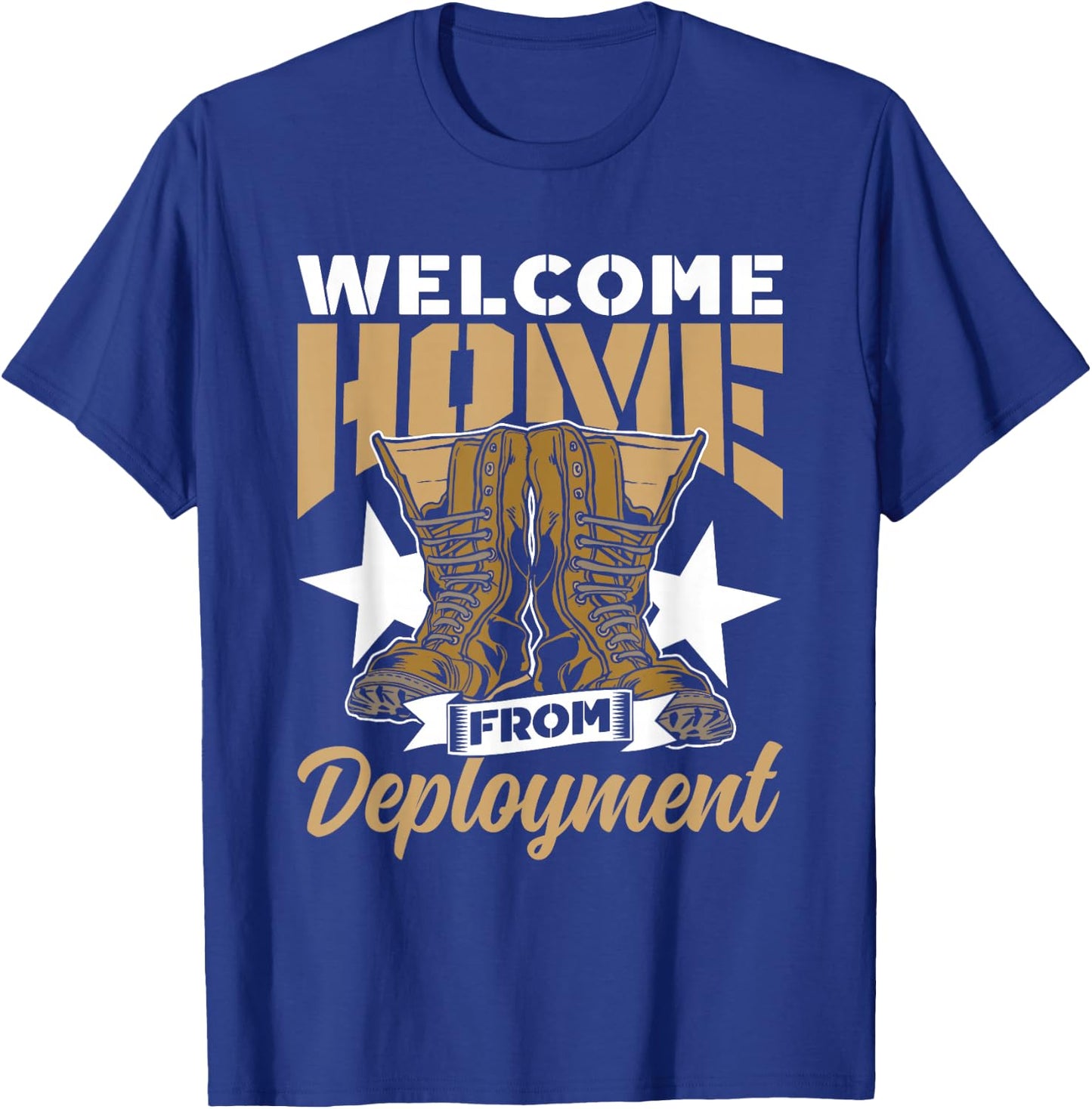 Welcome Home from Deployment Military Soldier Welcome Home T-Shirt - T-Shirt | Royal