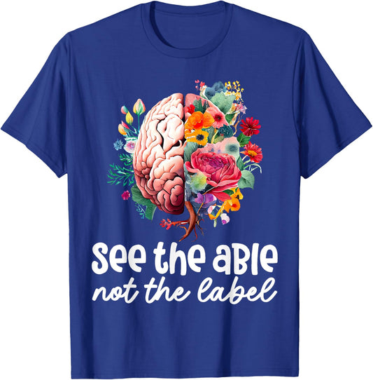 See the Able Not the Label Neurodiversity Brain Autism ASD T-Shirt - T-Shirt | Royal