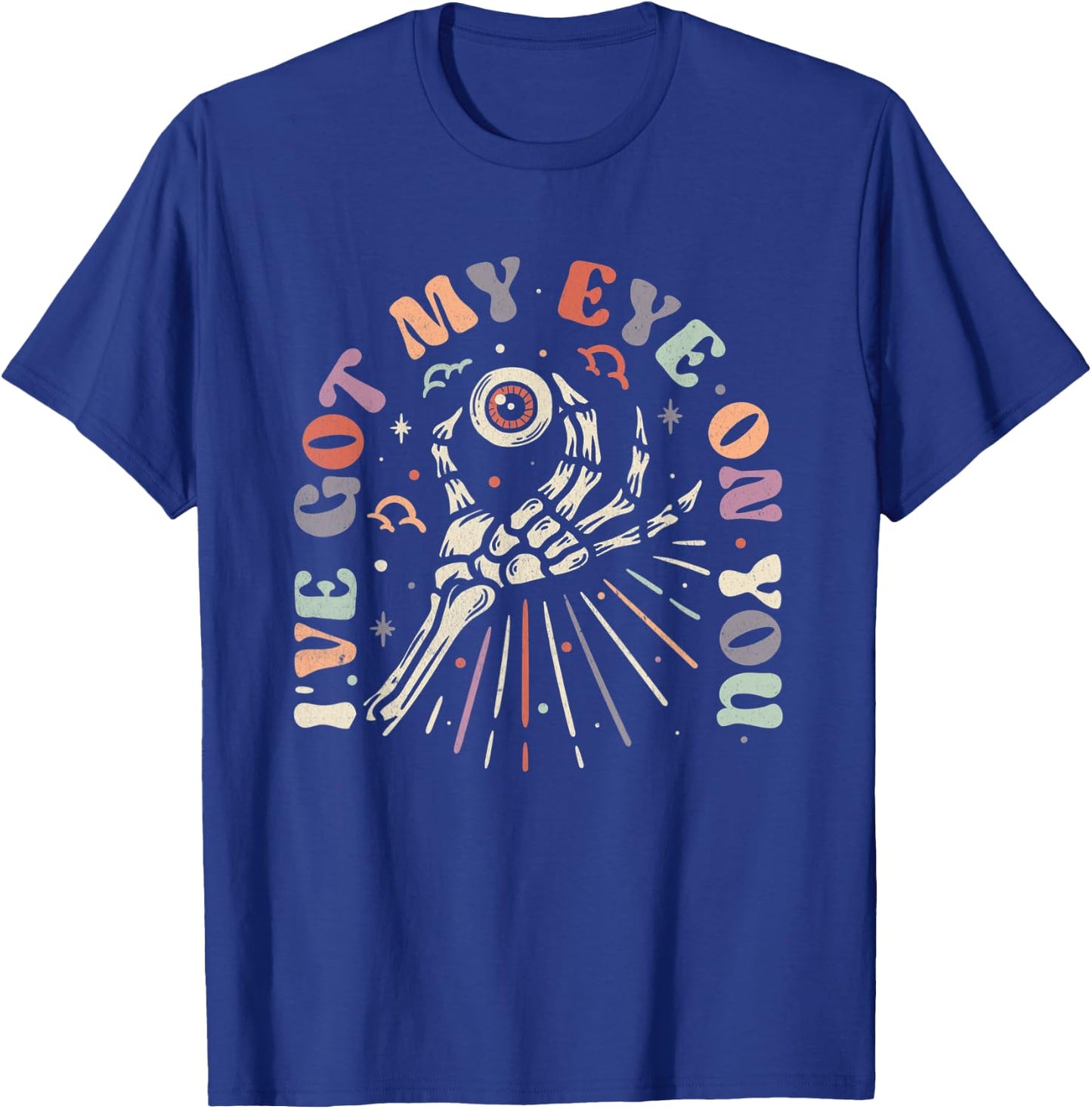 I've got my eye on you funny Halloween play on words gifts T-Shirt - T-Shirt | Royal