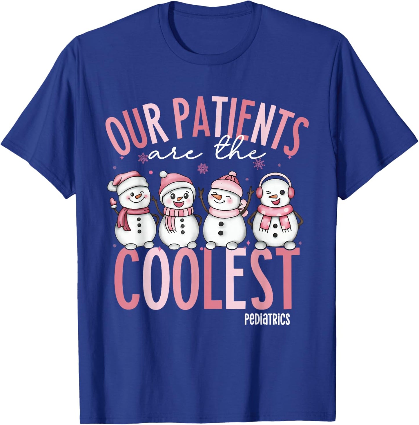 Cute Our Patients Are The Coolest Pediatrics Nurse Christmas T-Shirt - T-Shirt | Royal