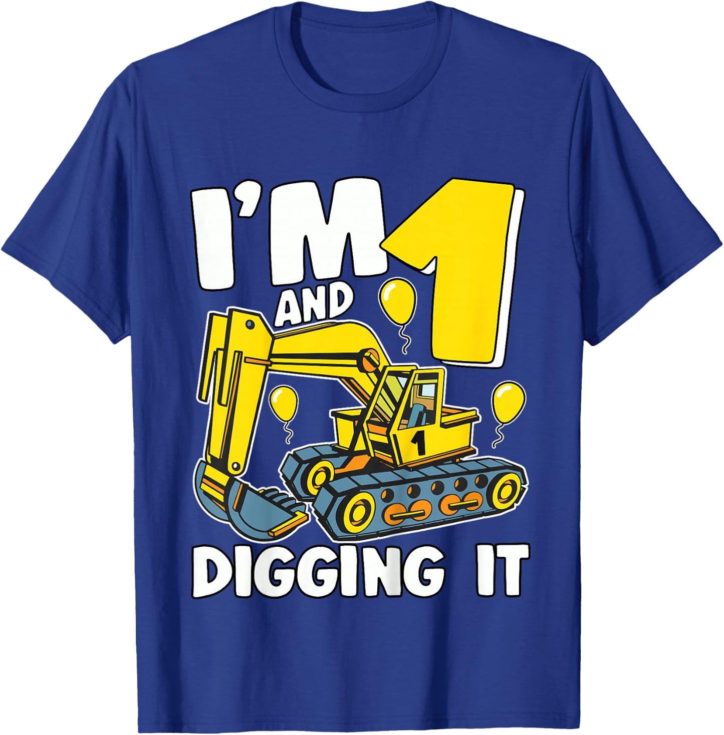 Kids I'm 1 And Digging It 1 Year Boy Kids 1st Birthday Excavator T-Shirt - T-Shirt | Royal