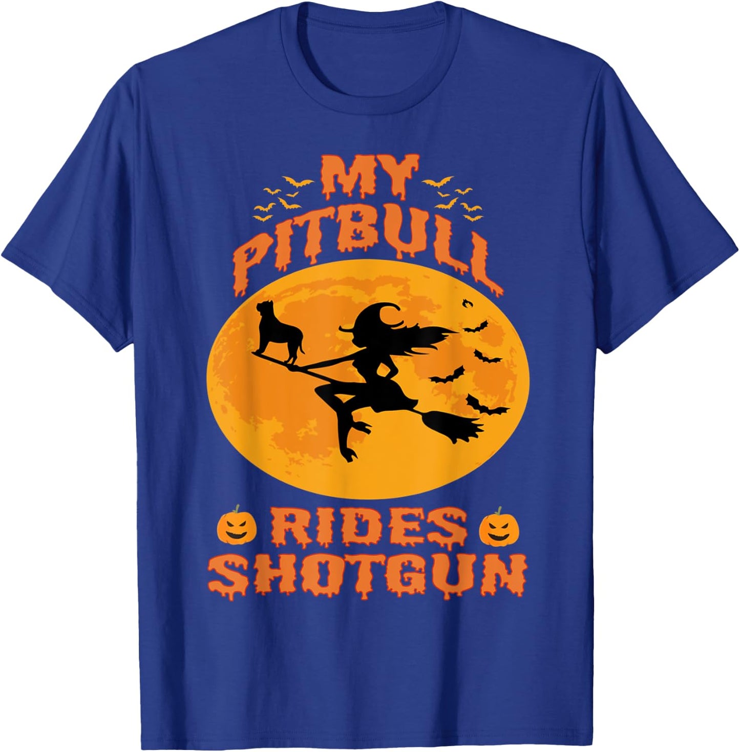 My Pitbull Rides Shotgun Halloween Funny Witches Pumpkin T-Shirt - T-Shirt | Royal