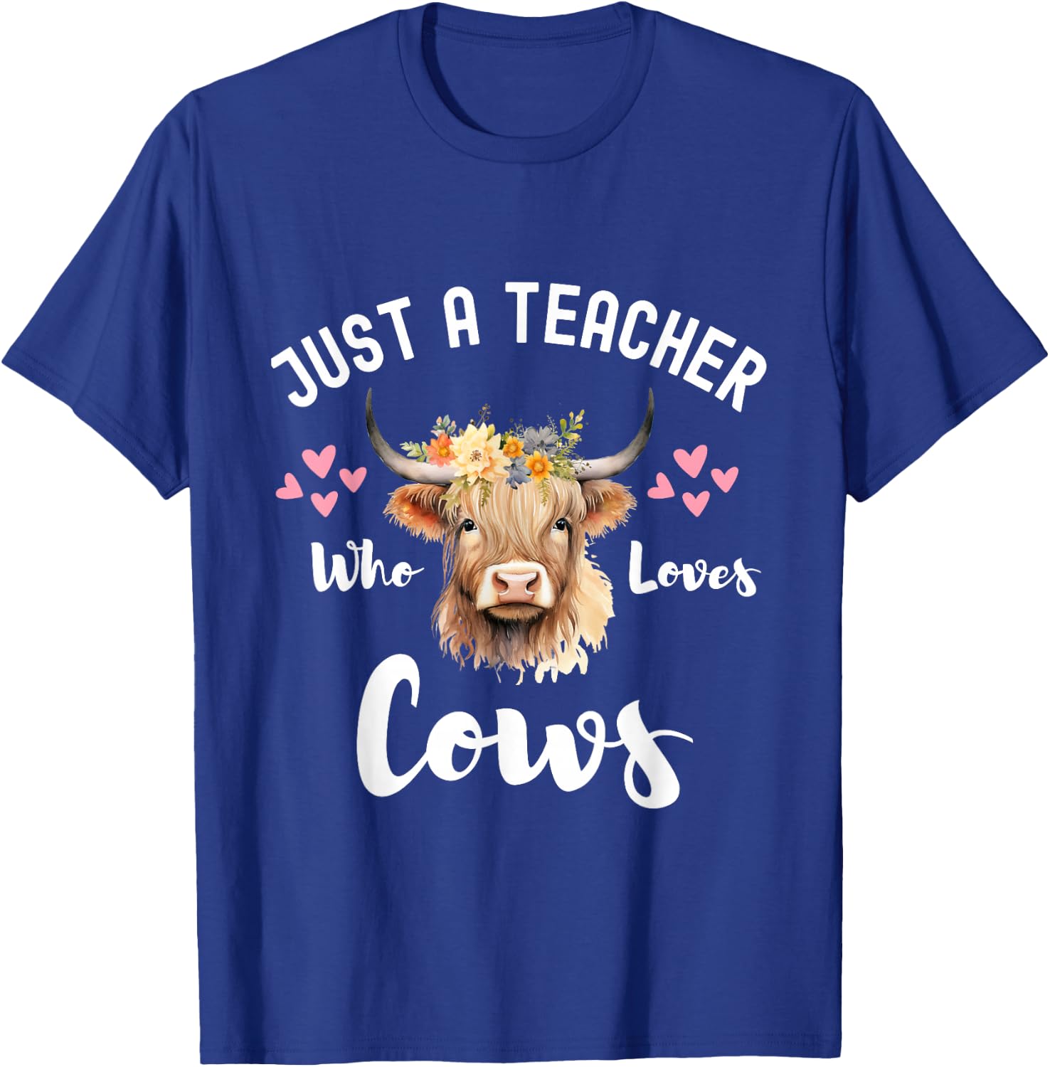 Just A Teacher Who Loves Cows Shirt, Cute Highland Cow T-Shirt - T-Shirt | Royal