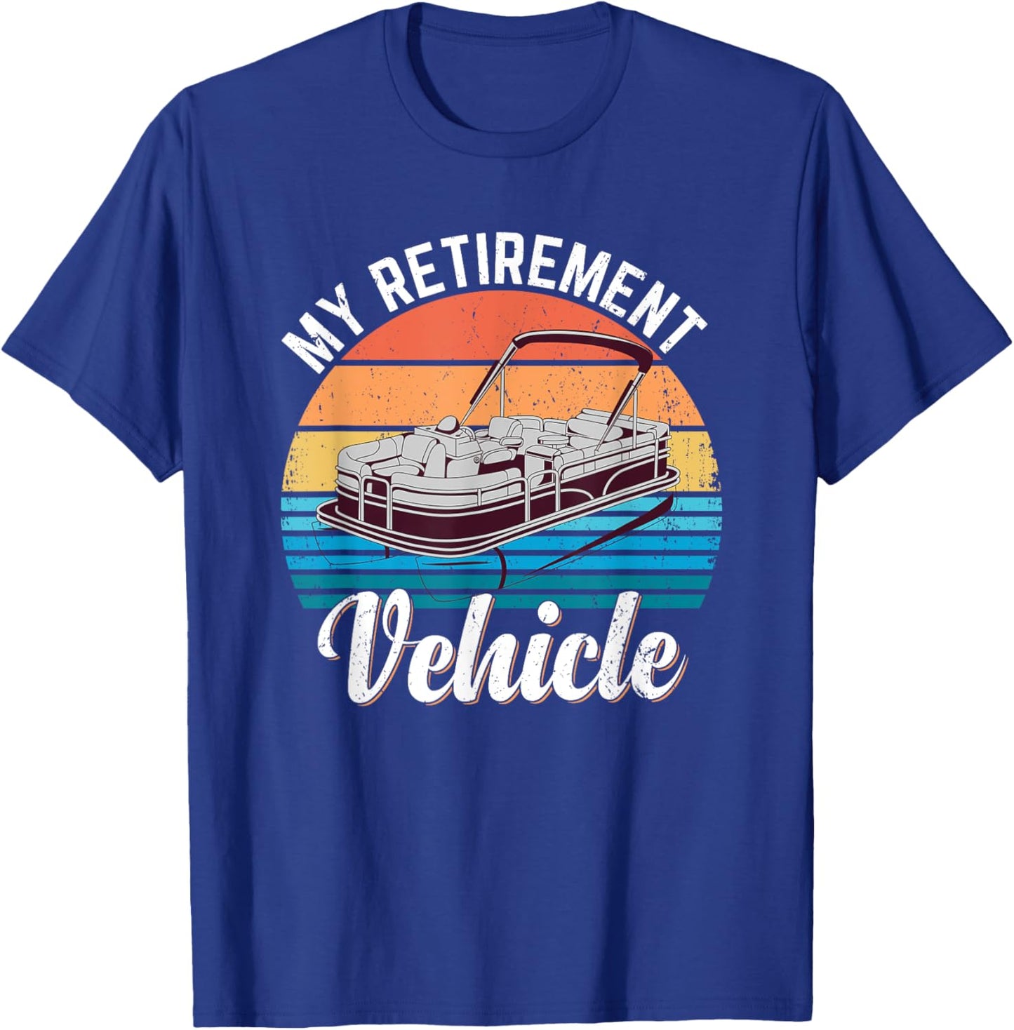 Pontoon Boat My Retirement Vehicle Funny Pontoon Captain T-Shirt - T-Shirt | Royal
