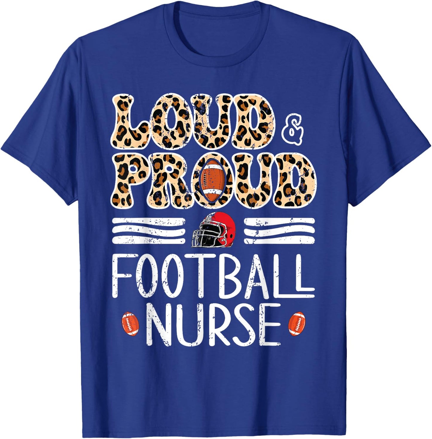 Leopard Loud & Proud American Football Nurse Women Men T-Shirt - T-Shirt | Royal