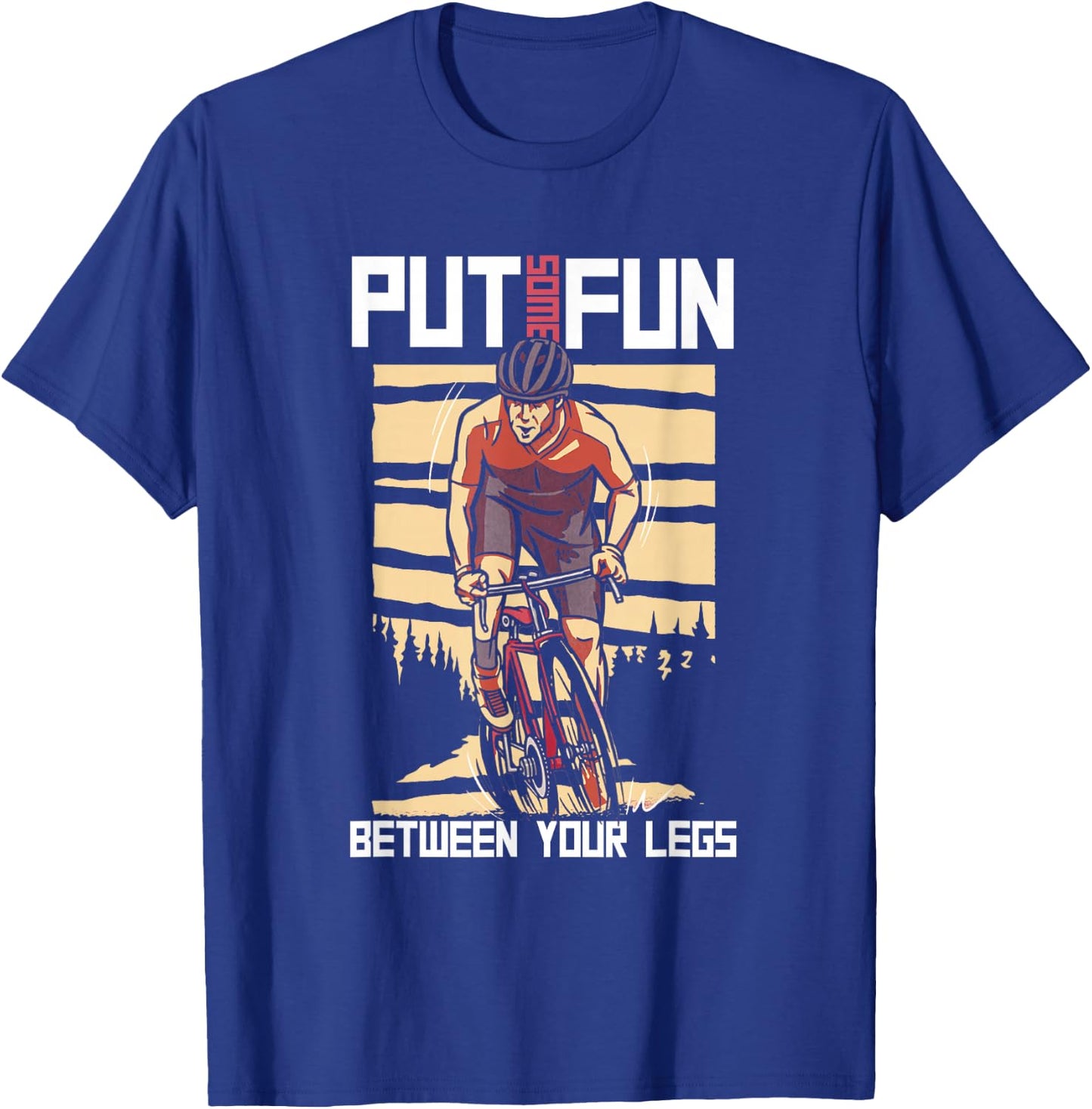 Put Some Fun Between Your Legs | Cycling | BMX MTB T-Shirt - T-Shirt | Royal