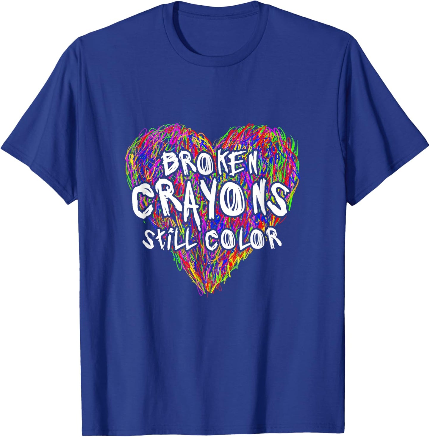 Broken Crayons Still Color Mental Health Awareness T-Shirt - T-Shirt | Royal