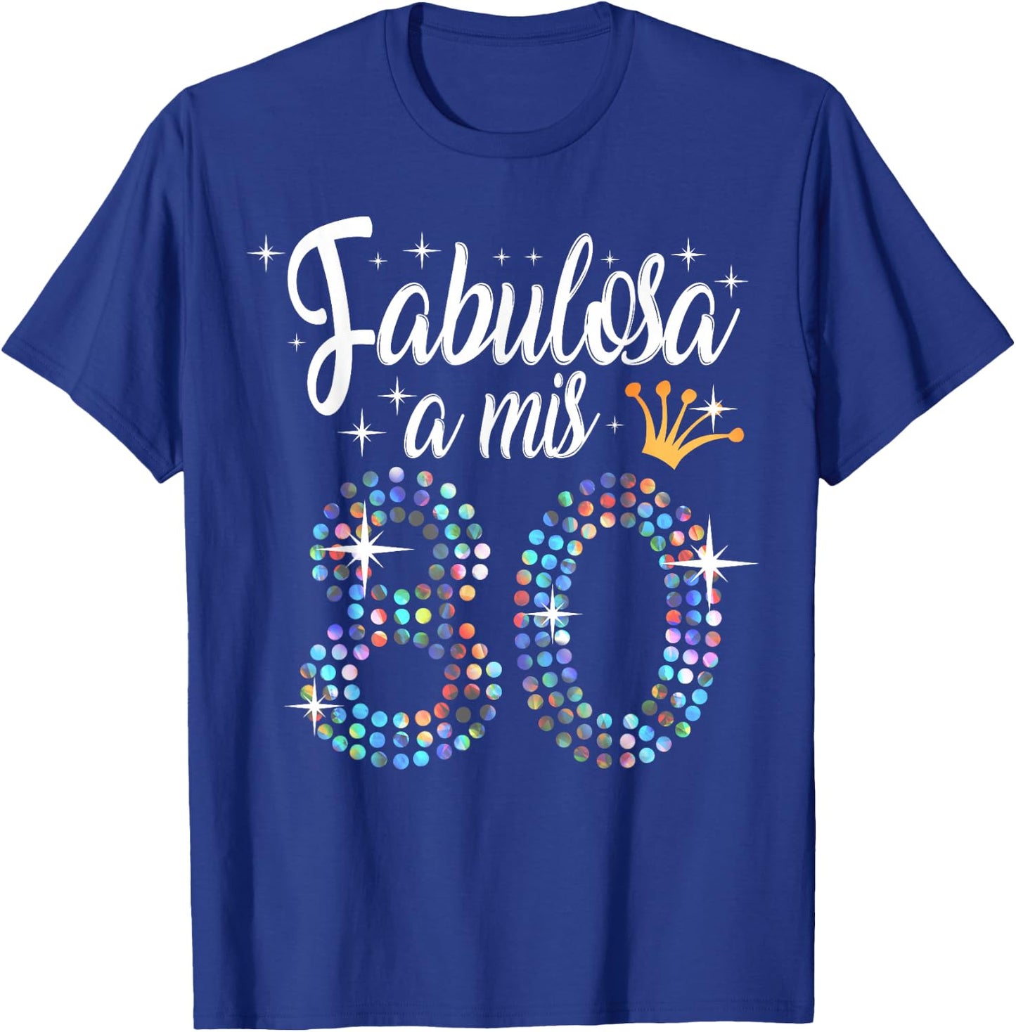 Women's 80th Birthday in Spanish Fabulosa a mis 80 años T-Shirt - T-Shirt | Royal