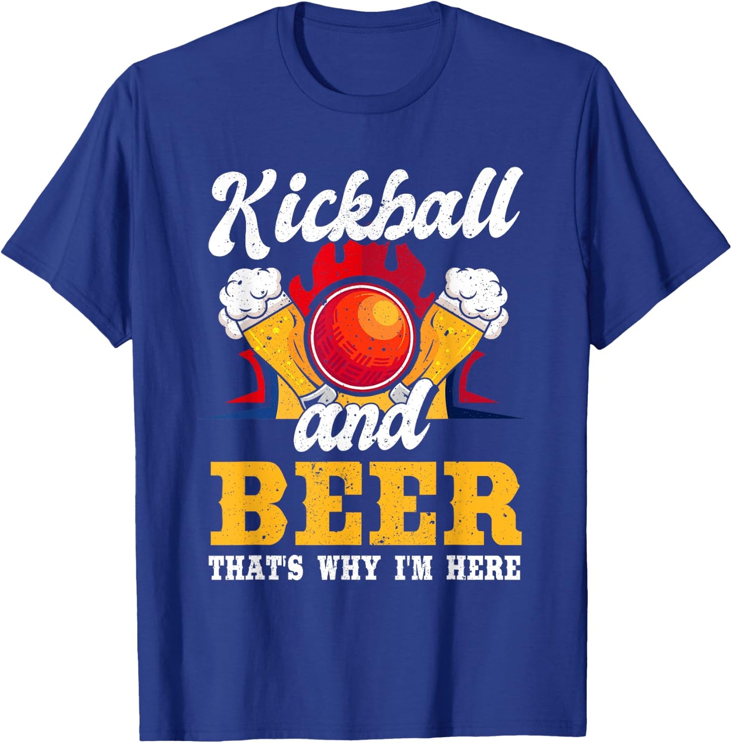 Funny kickball and beer thats why i am here T-Shirt - T-Shirt | Royal