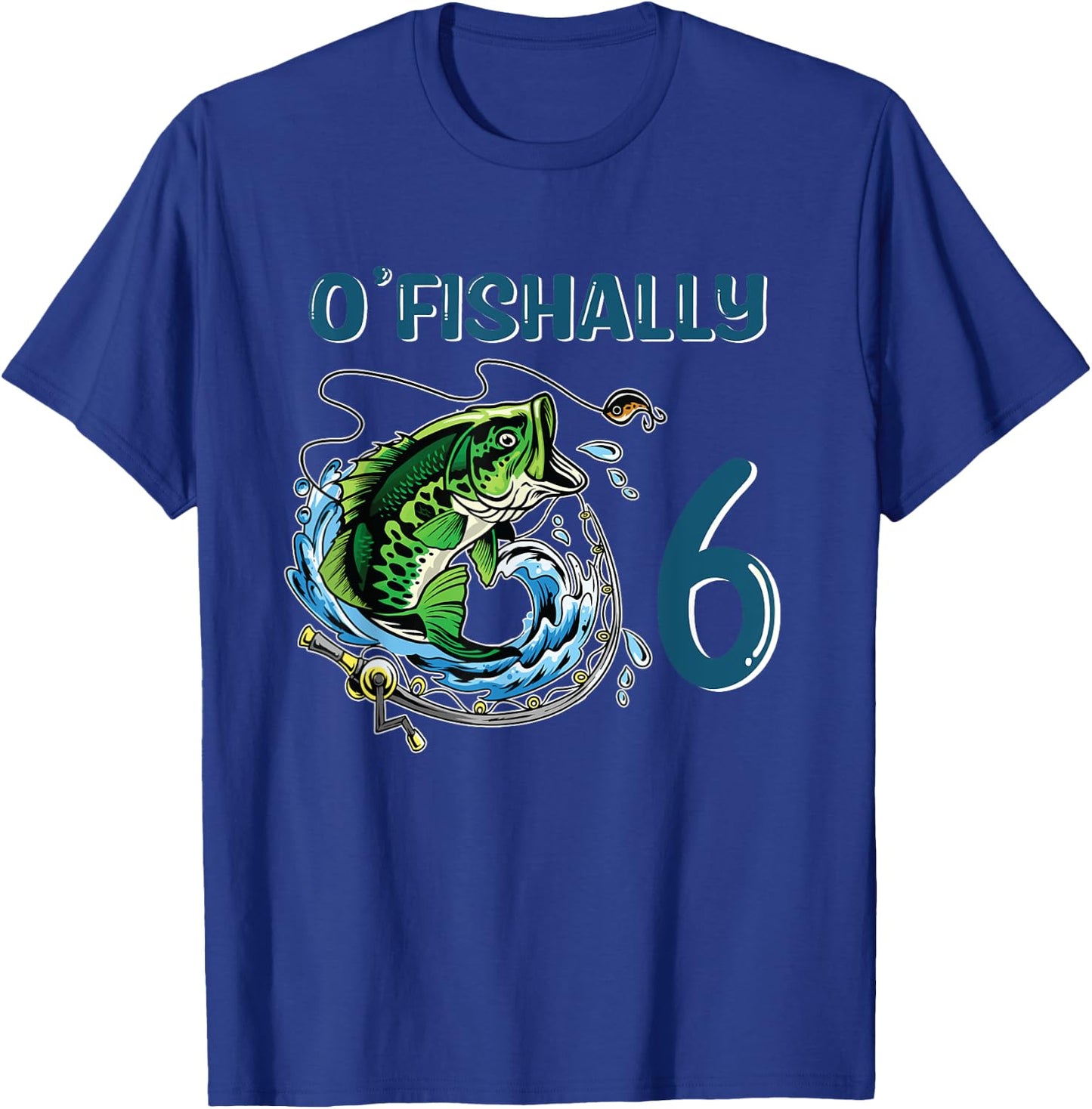 O-Fishally 6 Years Old Fisherman 6th Birthday Fishing T-Shirt - T-Shirt | Royal
