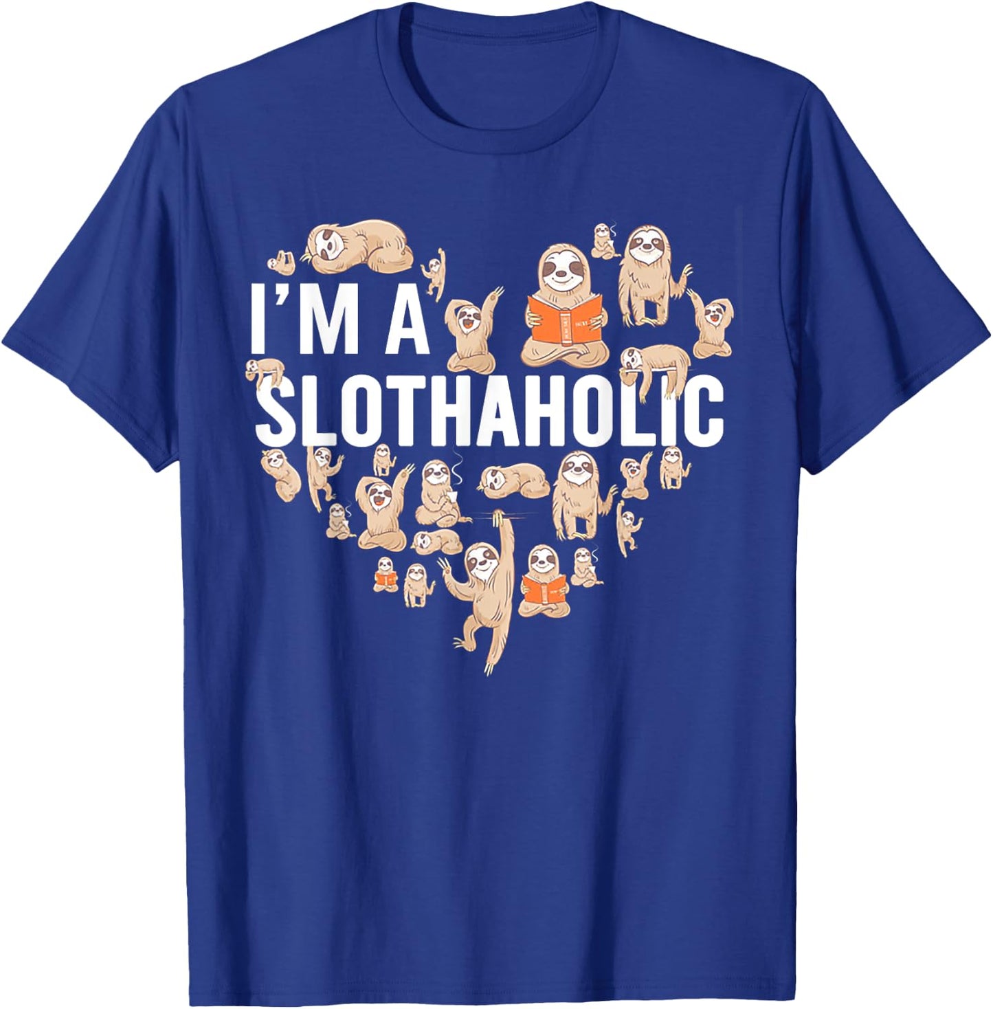 I'm A Slothaholic T-Shirt - T-Shirt | Royal