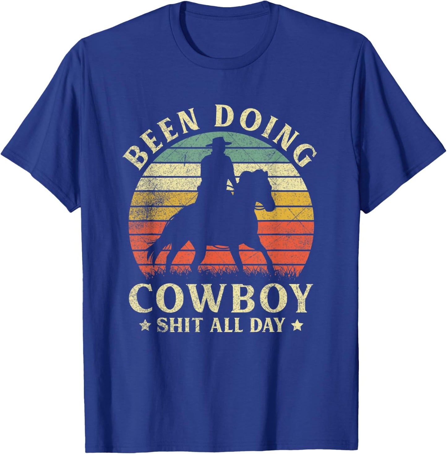 Vintage Western Country Been Doing Cowboy Sht All Day T-Shirt - T-Shirt | Royal