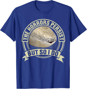 Funny Sacabambaspis Fish Meme Horrors Persist But So I Do T-Shirt - T-Shirt | Royal