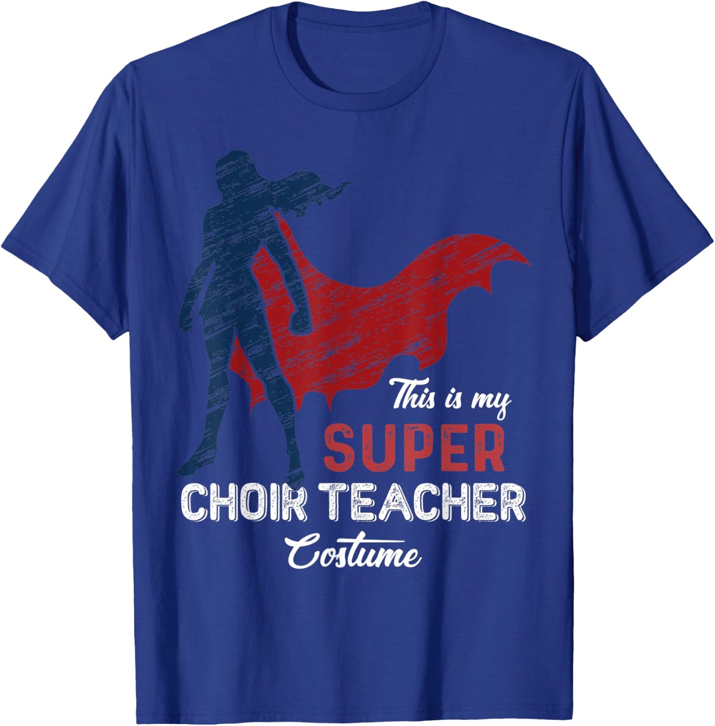 This is my Super Choir Teacher Costume Halloween T-Shirt - T-Shirt | Royal