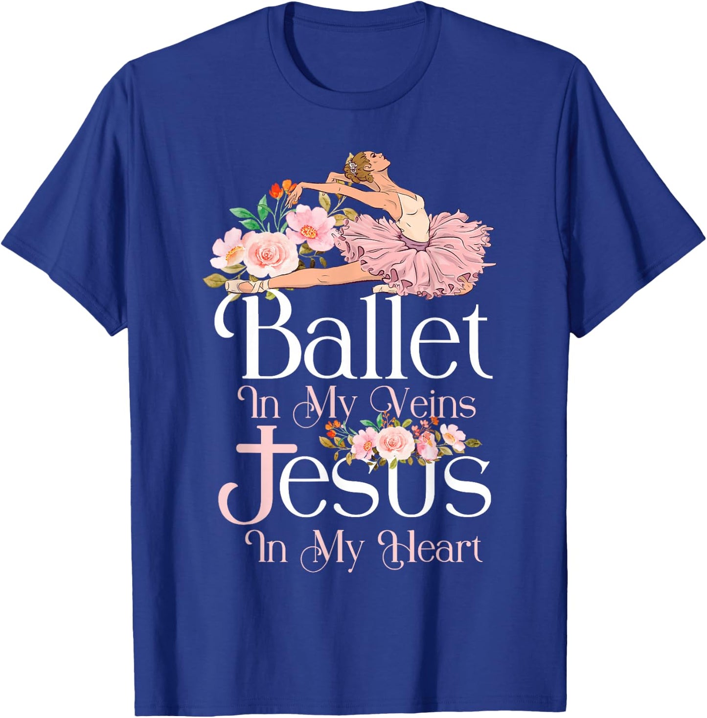Ballet Dancer Dance Girl Ballerina Jesus Faith Christian T-Shirt - T-Shirt | Royal