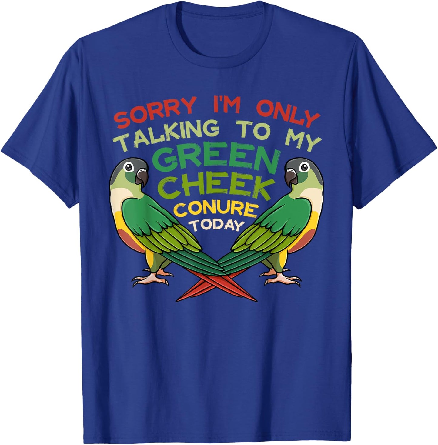 Green Cheek Conure Funny Animals Cute Birds T-Shirt - T-Shirt | Royal