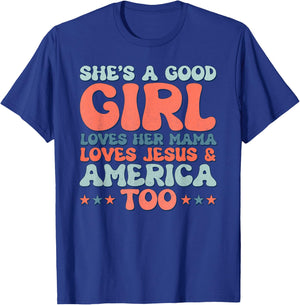 Groovy She's A Good Girl Loves Her Mama Jesus & America Too T-Shirt - T-Shirt | Royal