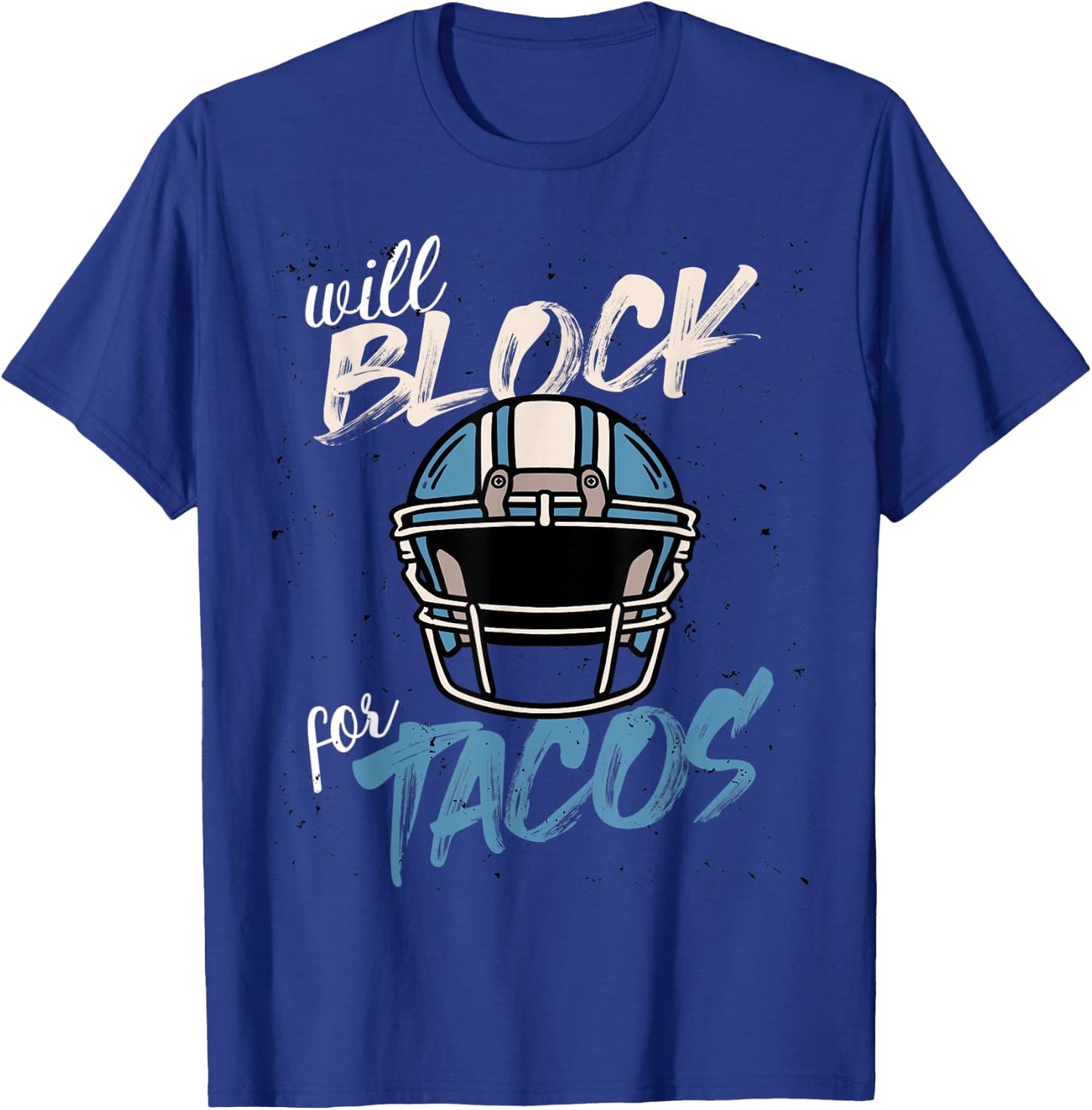 Funny Tacos Football Player Lineman Will Block For Tacos T-Shirt - T-Shirt | Royal