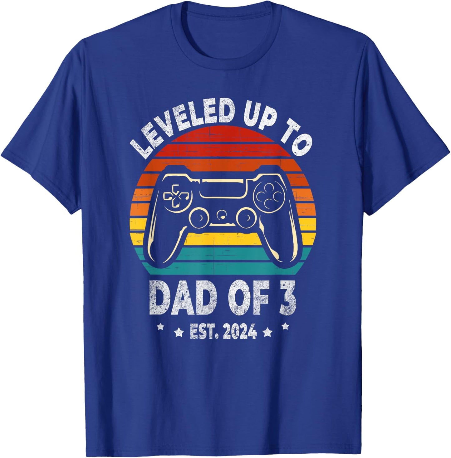 Leveled Up To Dad Of 3 Three Daddy Again 2024 Father's Day T-Shirt - T-Shirt | Royal