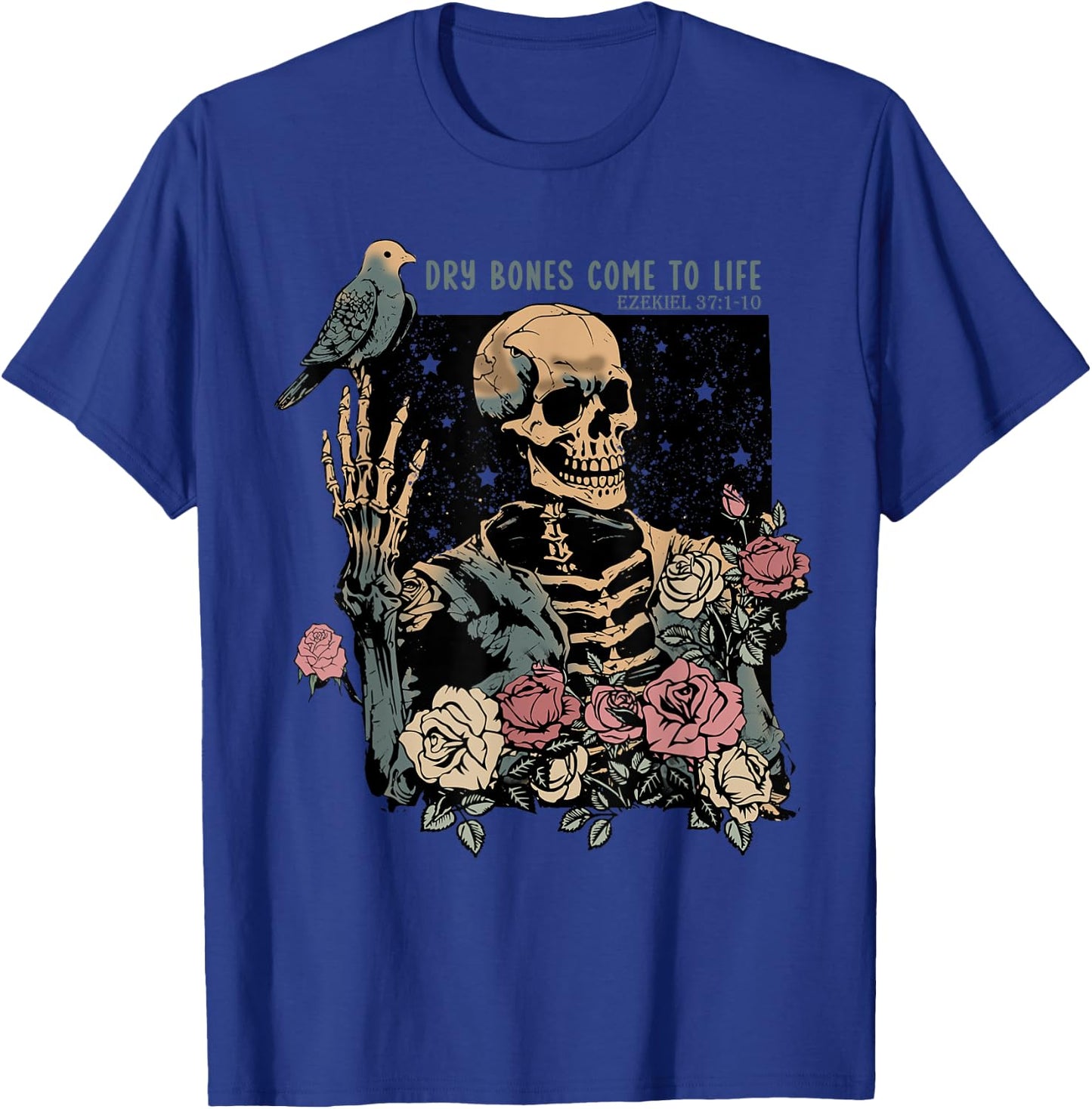 Dry Bones Come To Life, Christian Skeleton, Ezekiel 37:1-10 T-Shirt - T-Shirt | Royal