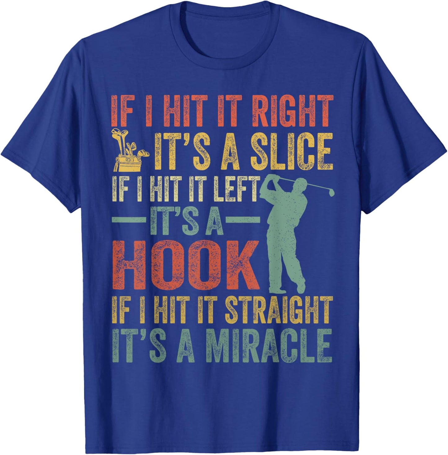 Funny If I Hit It Right Golf Men Women Gift Golfing T-Shirt - T-Shirt | Royal