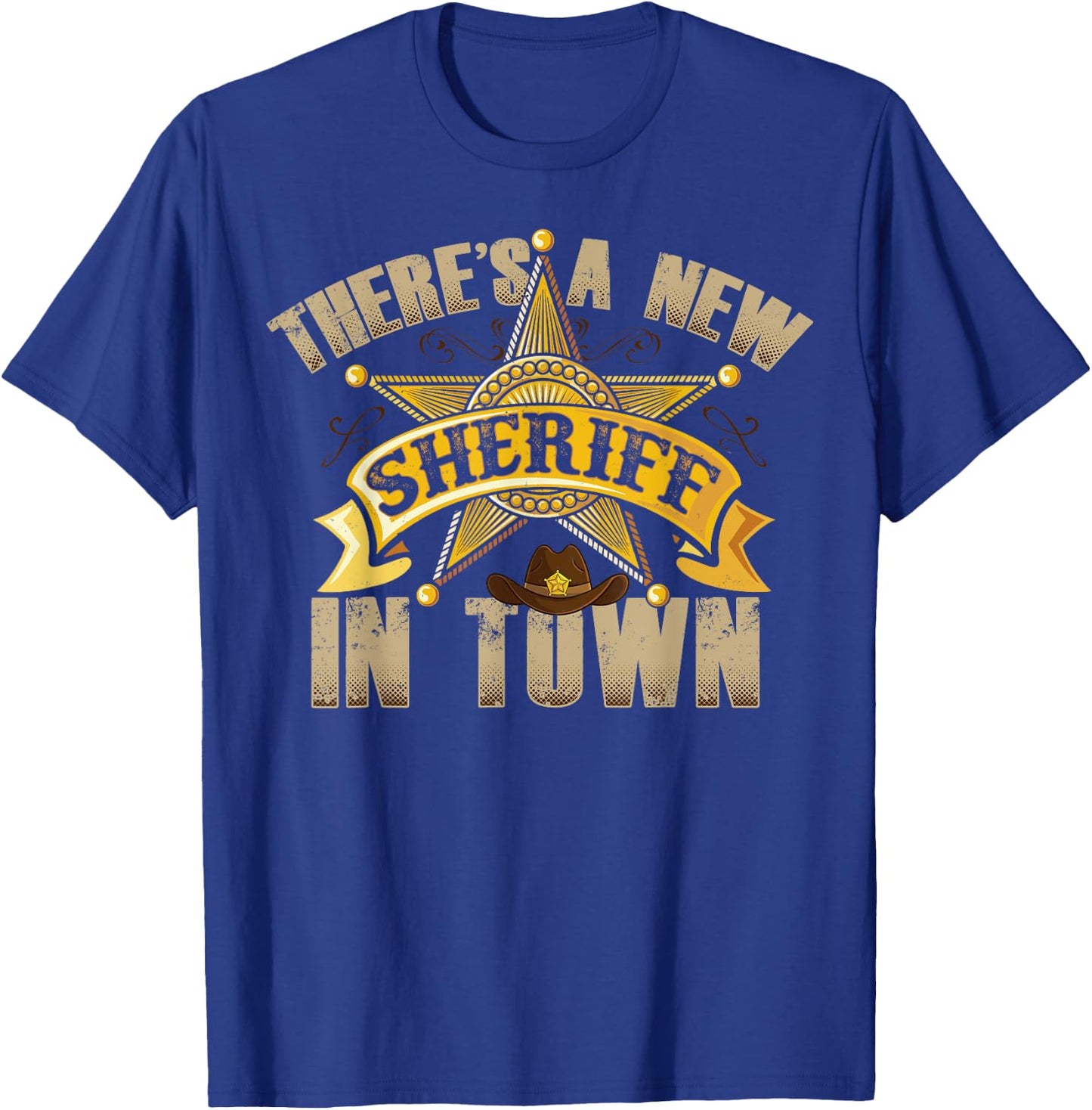 There's A New Sheriff In Town Deputy Sheriff Police Officer T-Shirt - T-Shirt | Royal