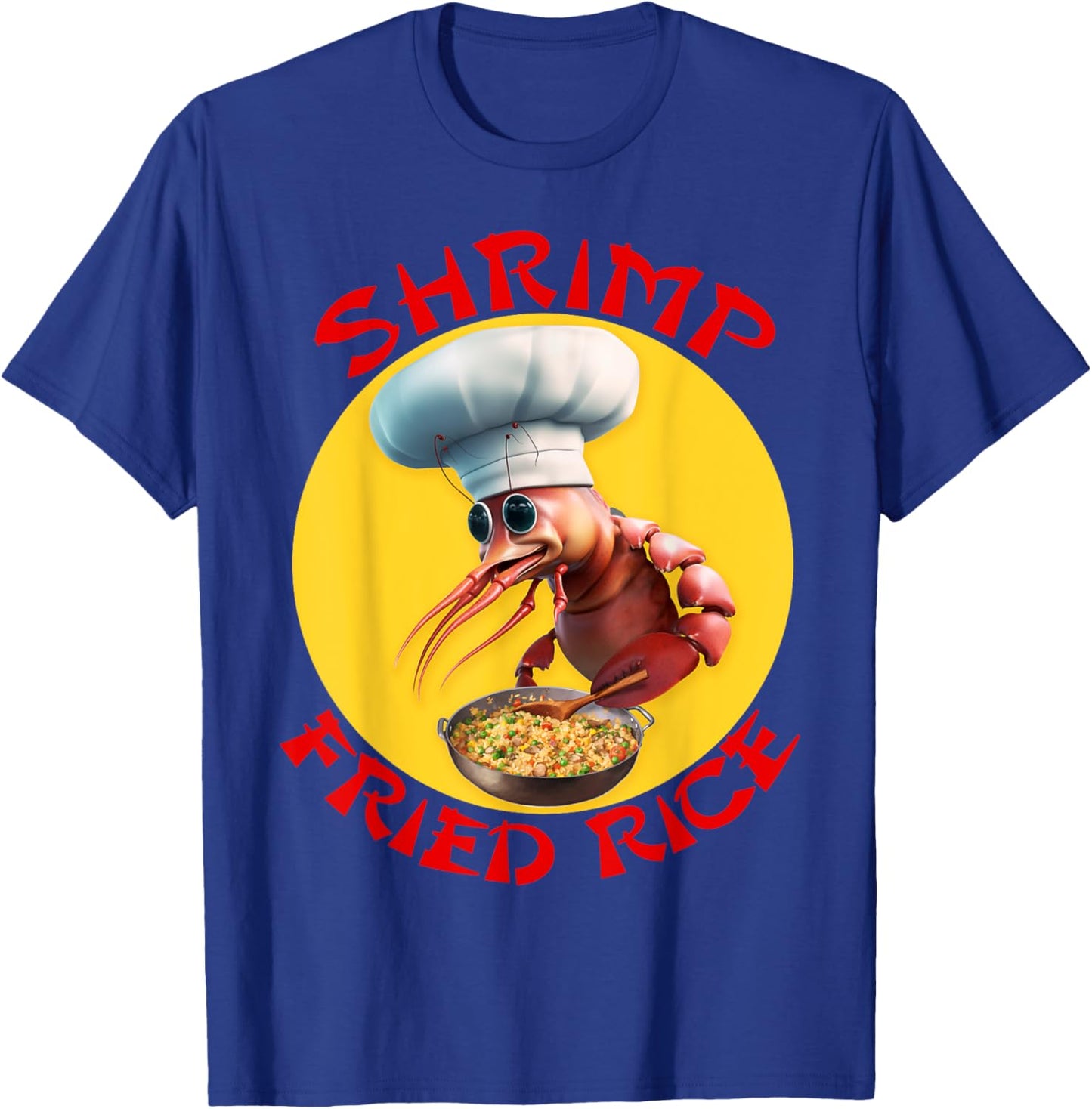 Shrimp Fried Rice Funny Chinese Seafood T-Shirt - T-Shirt | Royal