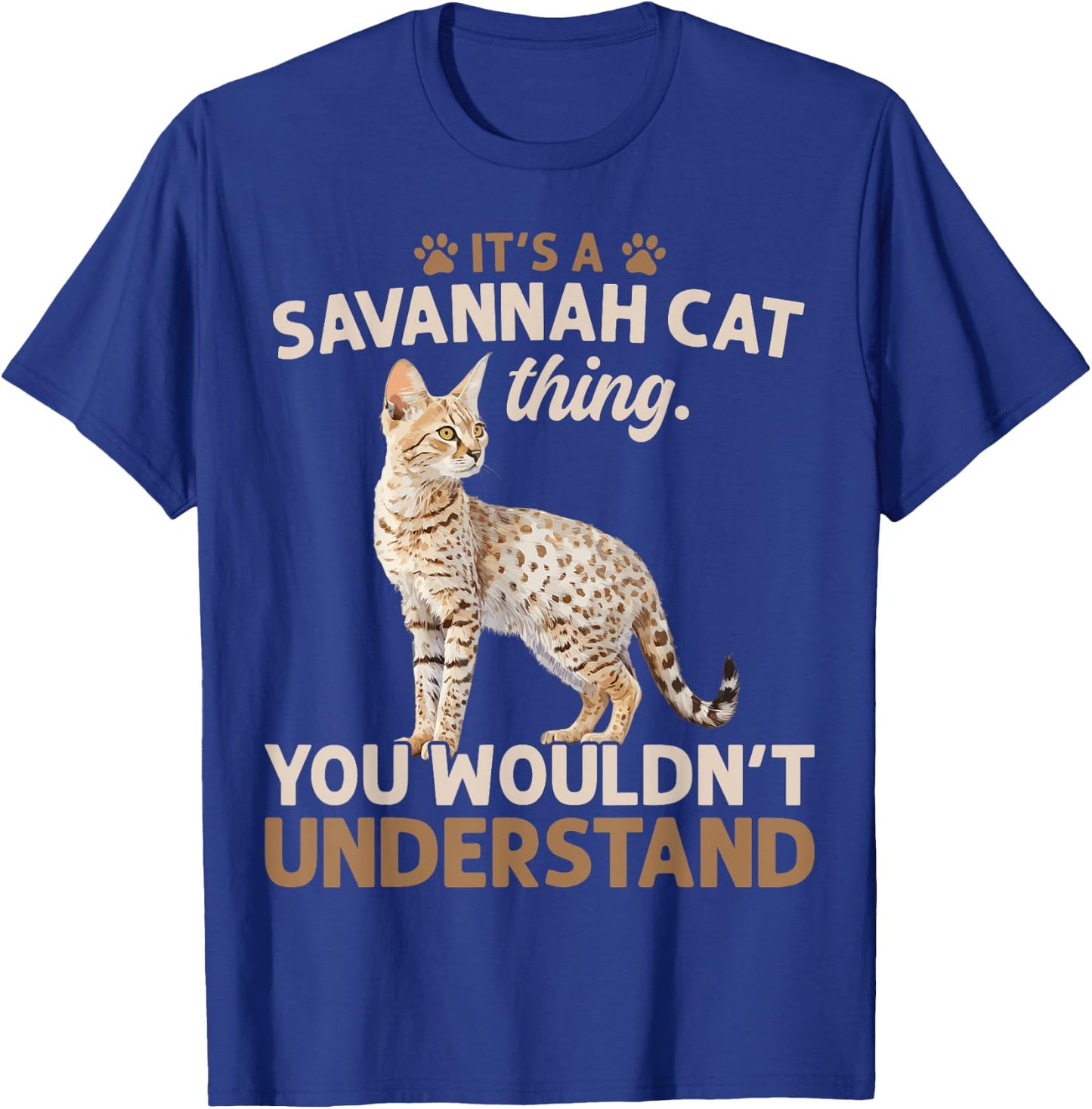 It's A Serval Cat Thing You Wouldn't African Savannah Cat Men Women T-Shirt - T-Shirt | Royal