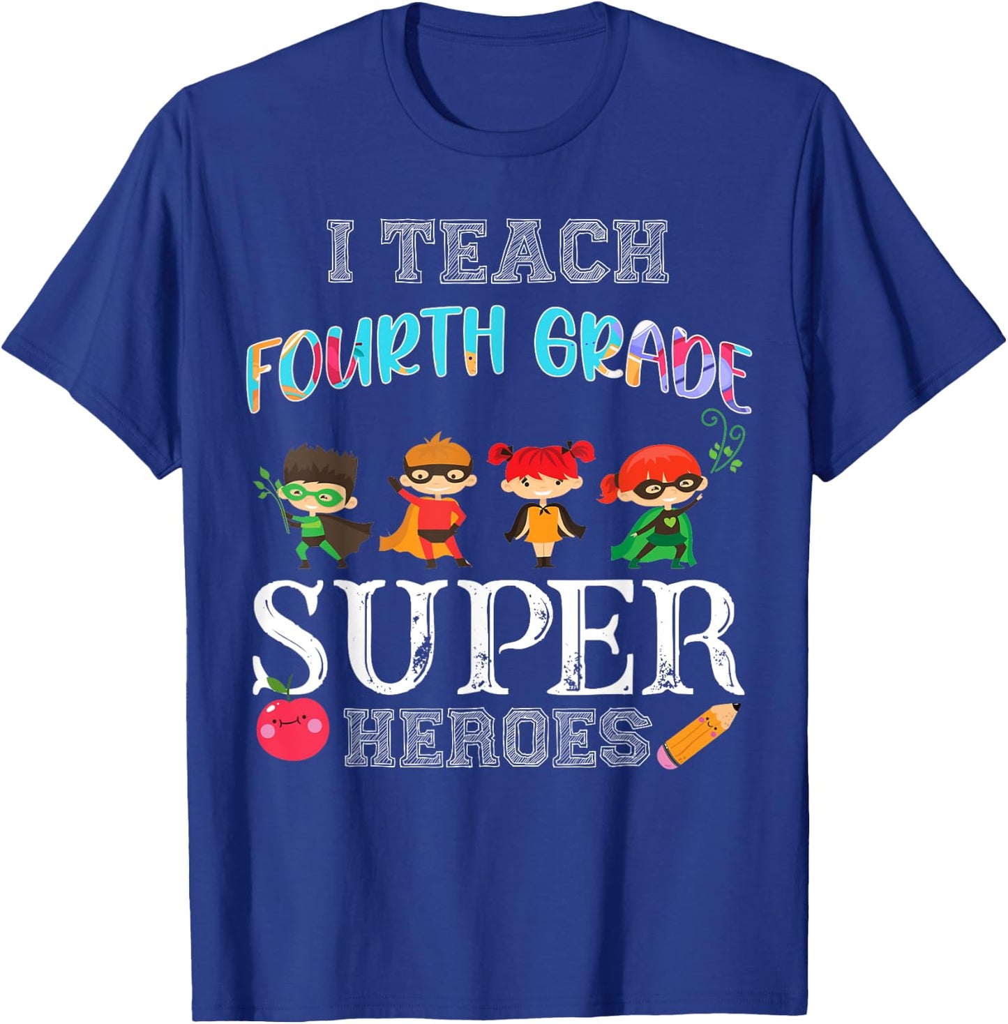 I Teach Fourth 4th Grade Superheros Funny Back to School T-Shirt - T-Shirt | Royal