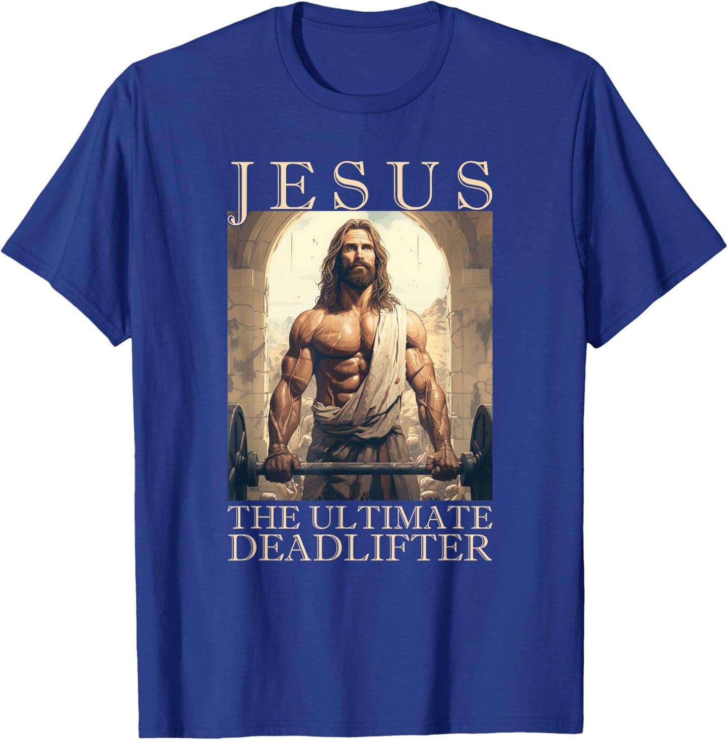 Jesus The Ultimate Deadlifter | Funny Christian Lifting Gym T-Shirt - T-Shirt | Royal