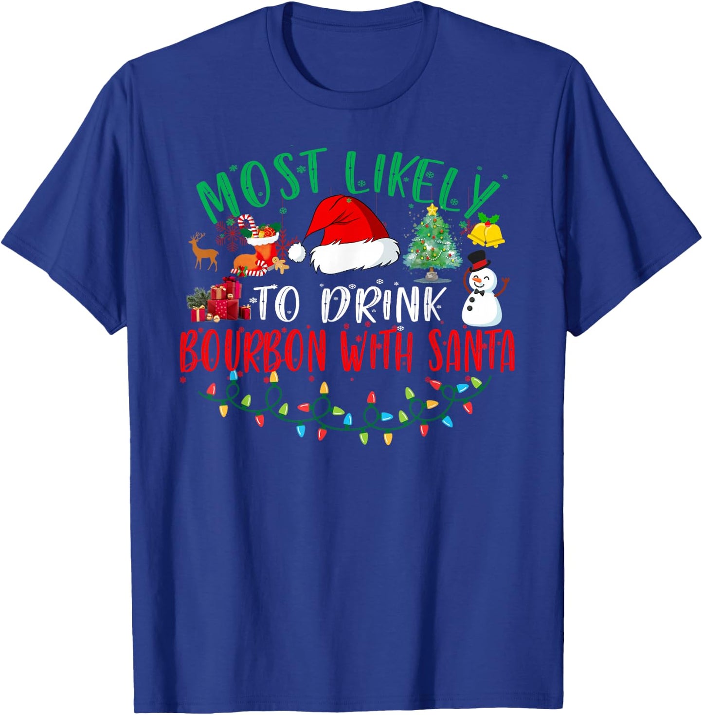 Most Likely To Drink Bourbon With Santa Matching Christmas T-Shirt - T-Shirt | Royal