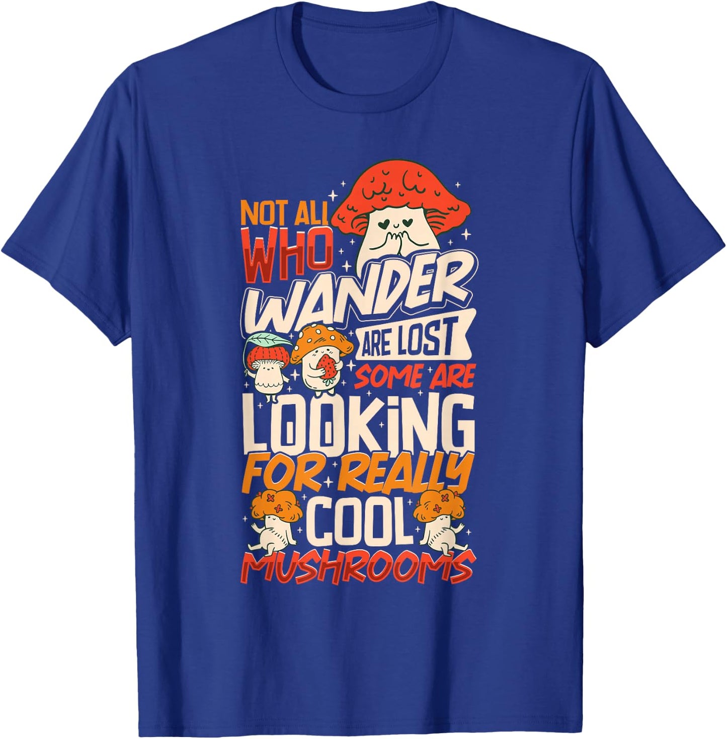Mushroom Picker Mushroom Farmer Mushroom Picking T-Shirt - T-Shirt | Royal