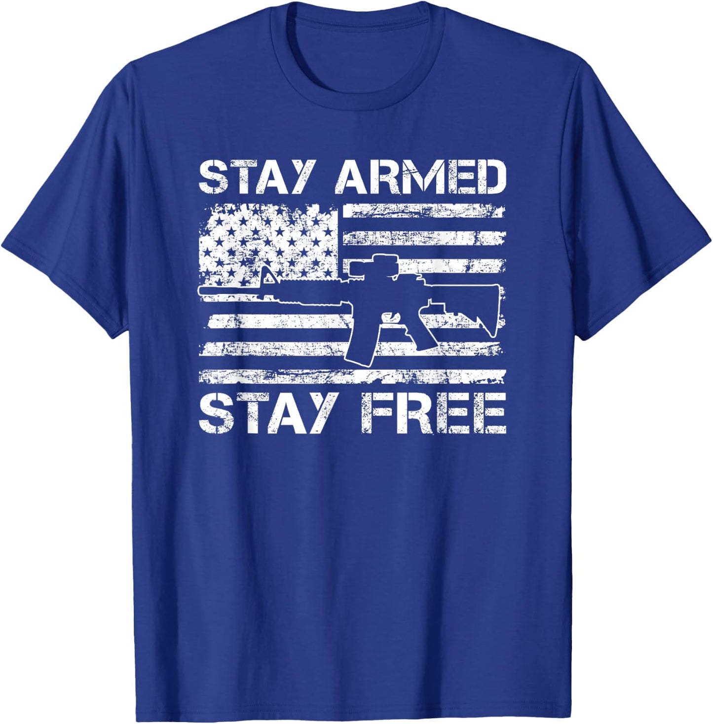 Stay Armed Stay Free - 2nd Amendment AR15 Pro Guns USA AR15 T-Shirt - T-Shirt | Royal