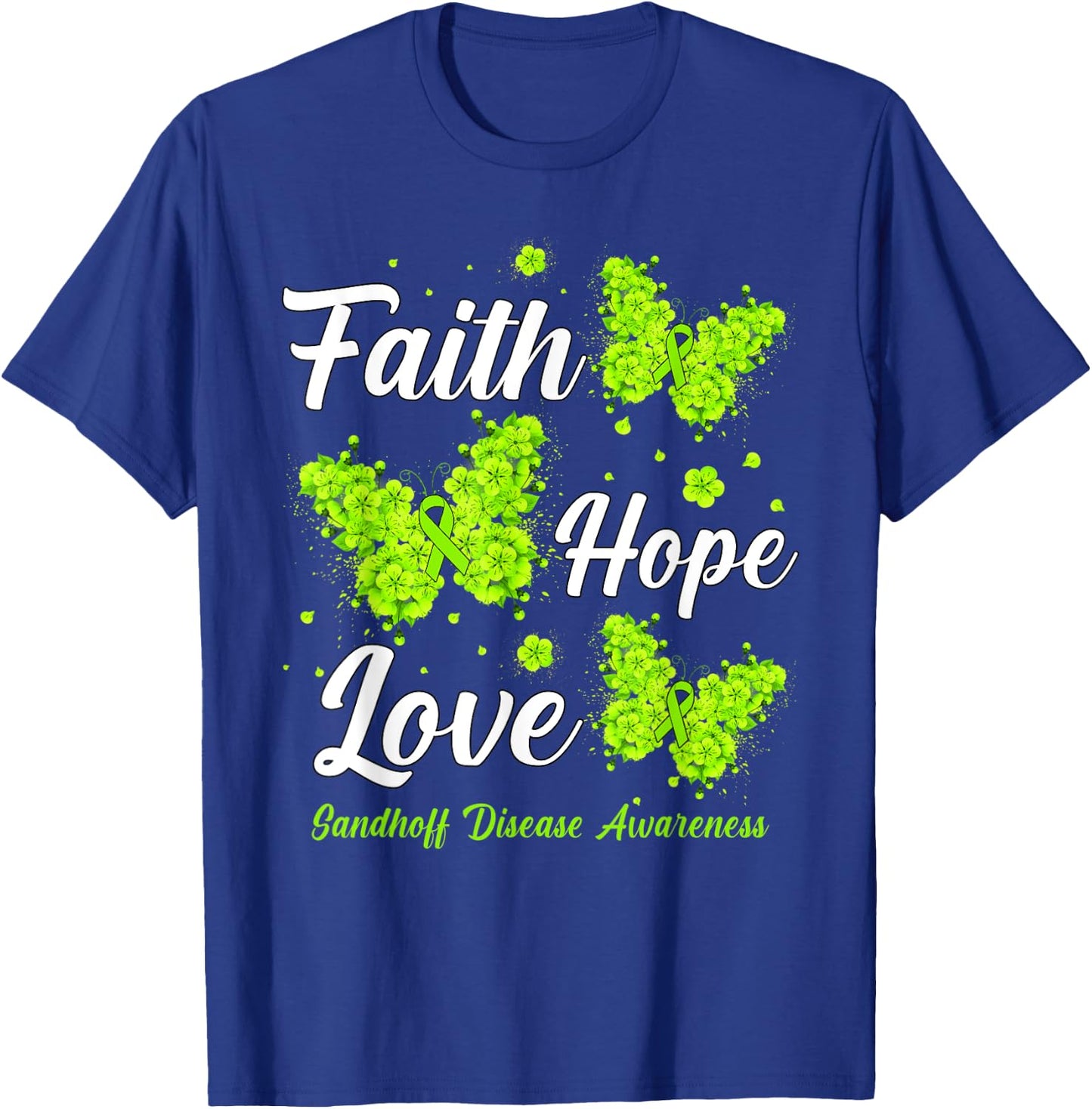 Faith Hope Love Sandhoff Disease Awareness Butterfly T-Shirt - T-Shirt | Royal
