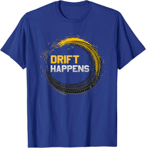 Drift Happens Automotive Drifting Car Track Motorsports T-Shirt - T-Shirt | Royal