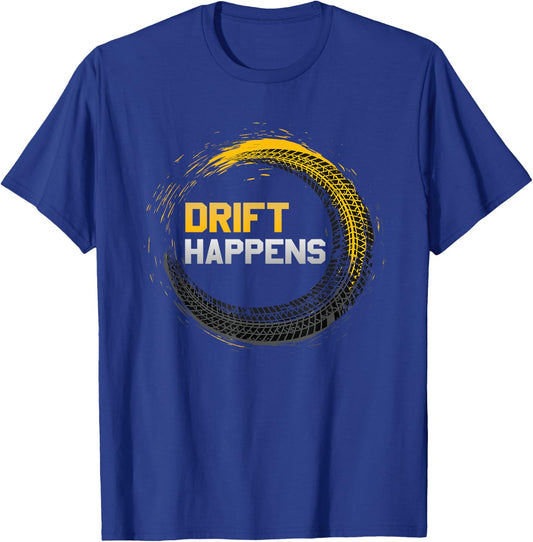 Drift Happens Automotive Drifting Car Track Motorsports T-Shirt - T-Shirt | Royal
