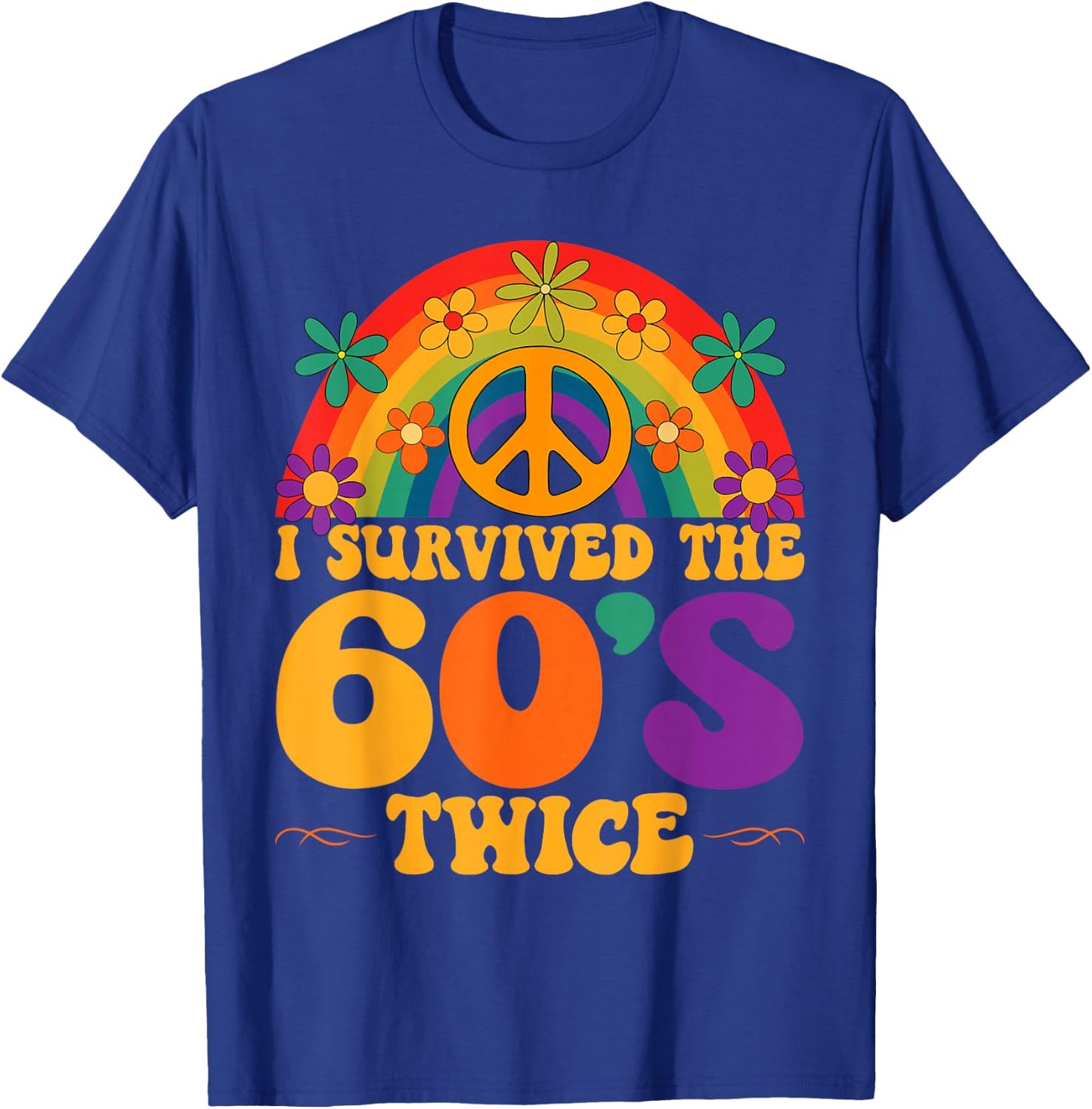 I Survived The 60s Twice Sixties 70th 70s Year Old Birthday T-Shirt - T-Shirt | Royal