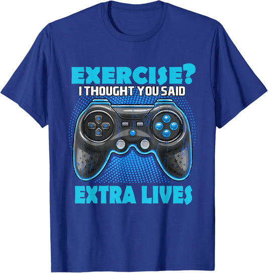 Exercise I thought you said extra lives Game Controlle Gamer T-Shirt - T-Shirt | Royal