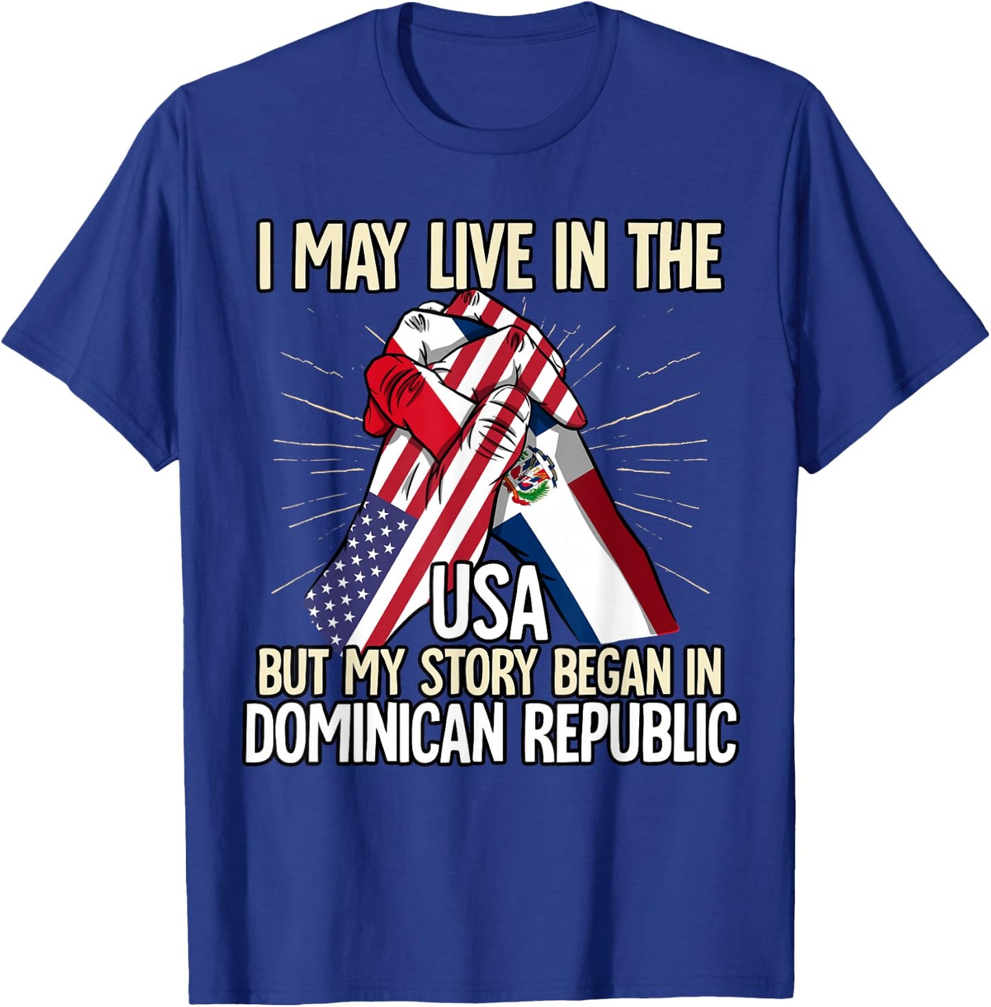 I May Live In The Usa But My Story Began Dominican Republic T-Shirt - T-Shirt | Royal