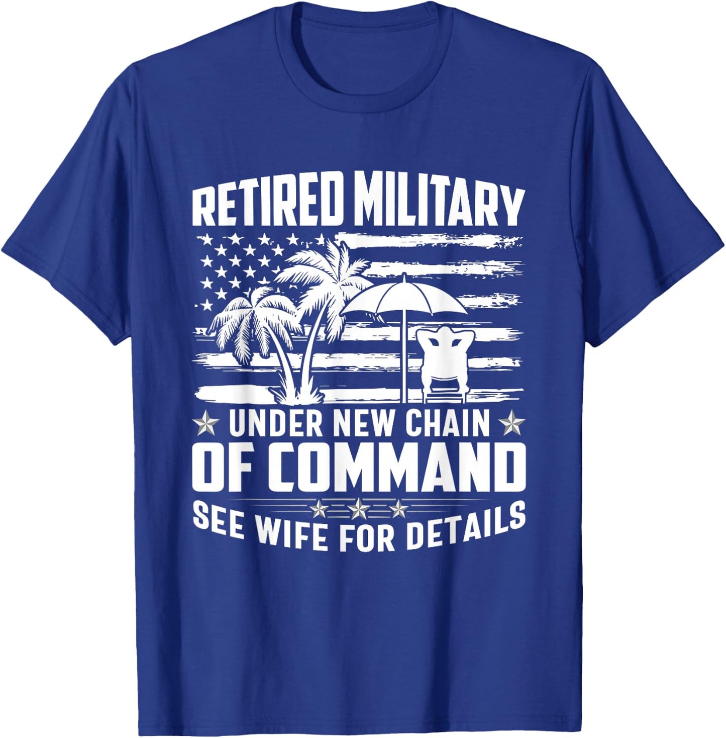 Retired military under new chain of command see wife details T-Shirt - T-Shirt | Royal