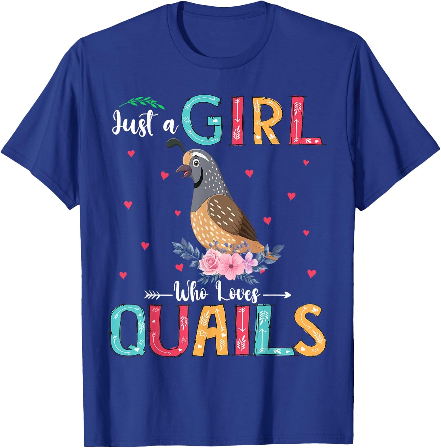 Just A Girl Who Loves Quails Funny Floral Flower Quail Bird T-Shirt - T-Shirt | Royal
