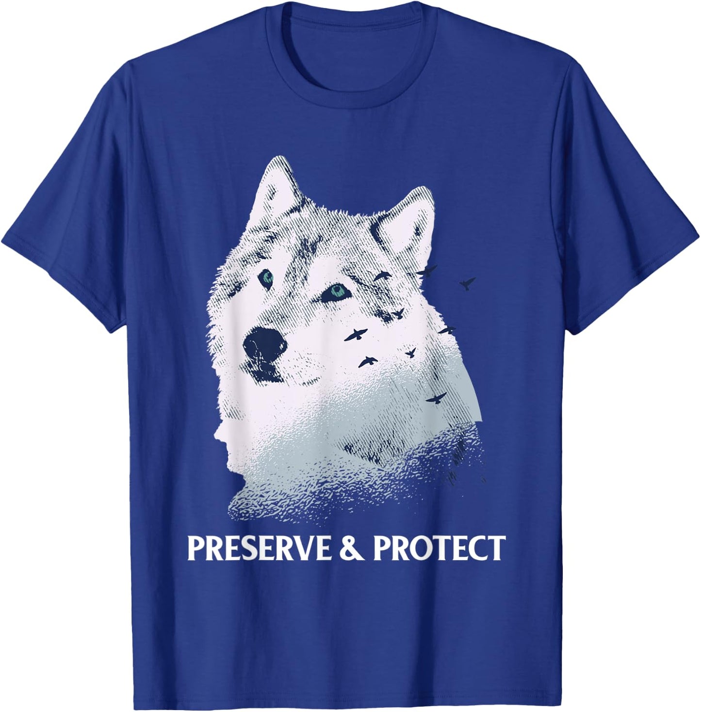 Preserve and Protect wolves and wolf packs Conservation of T-Shirt - T-Shirt | Royal