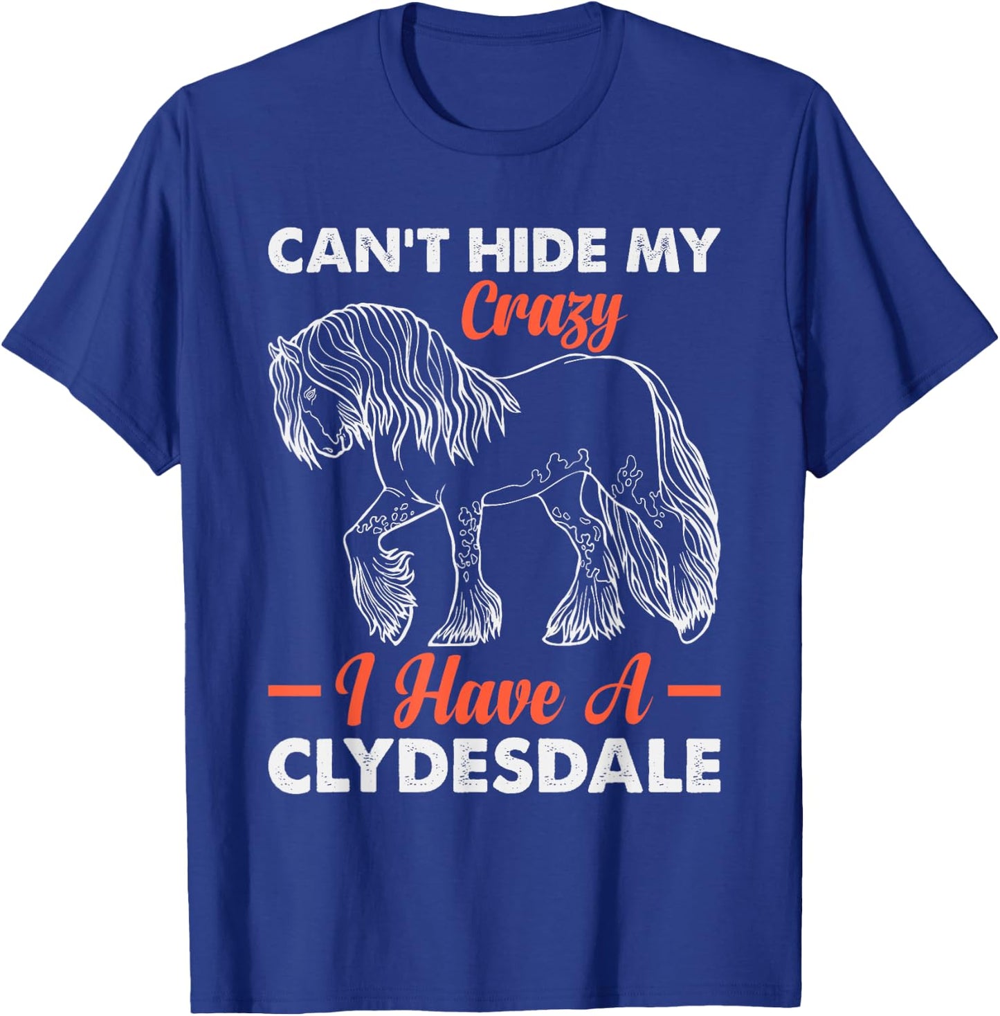 Clydesdale Owner Clydesdale Girl Horse Toys Clydesdale Lover T-Shirt - T-Shirt | Royal
