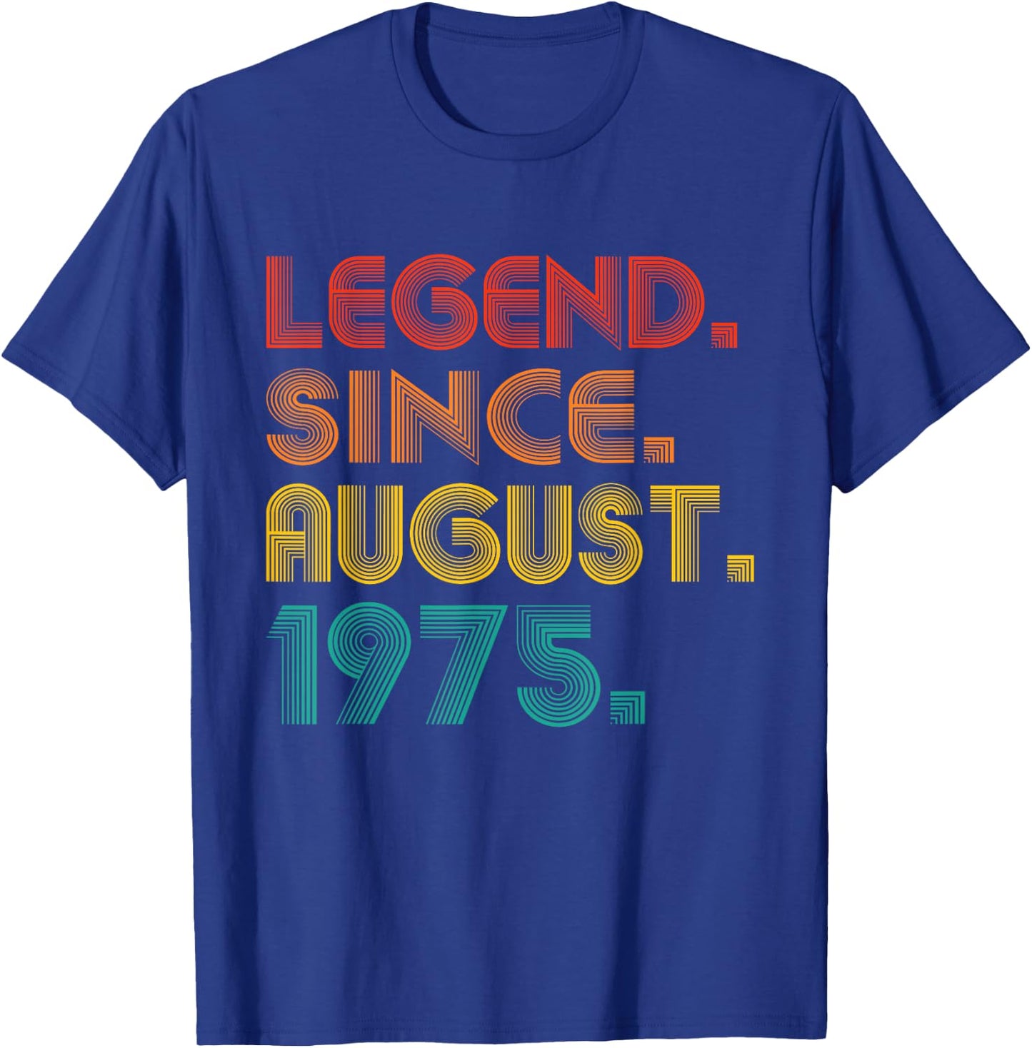 Legend Since August 1975 Birth Of Birthday Vintage 1975 Idea T-Shirt - T-Shirt | Royal