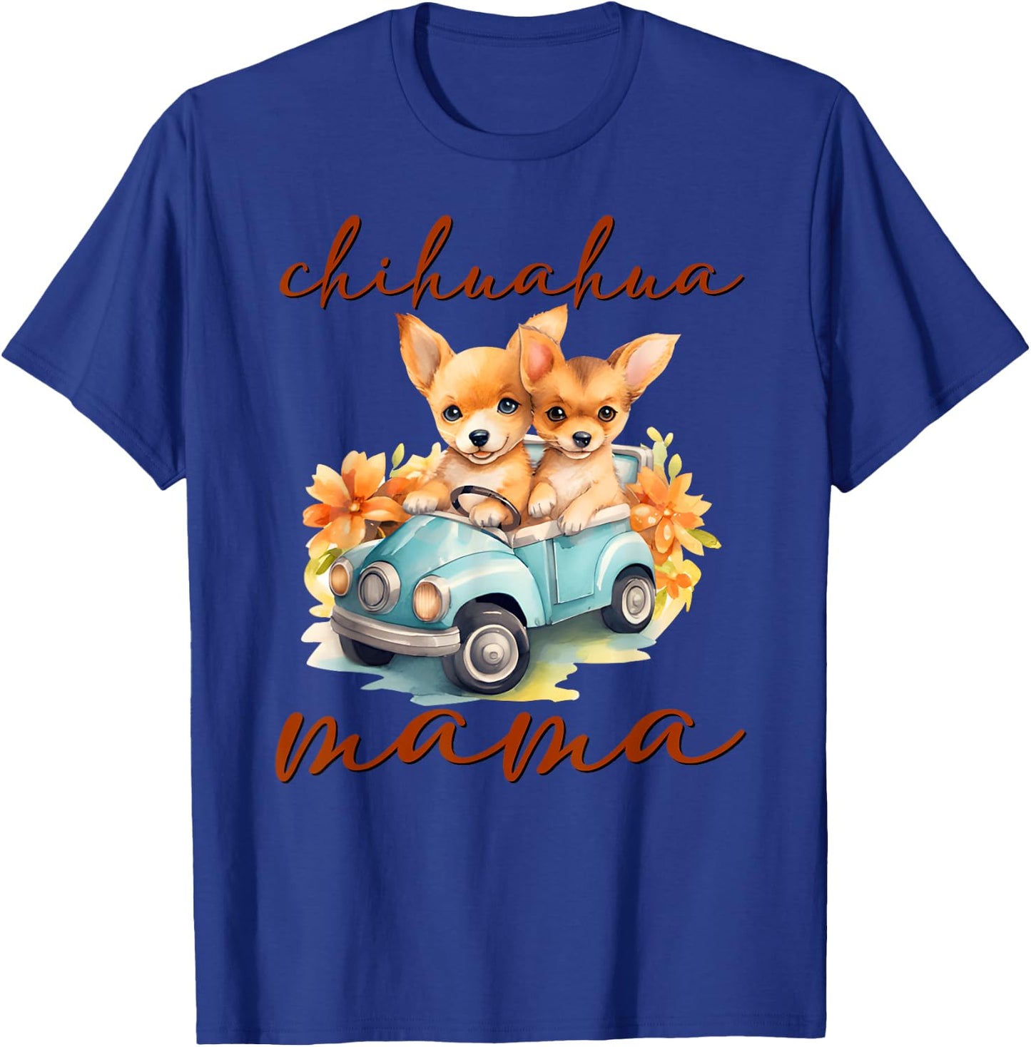 Funny Women Chihuahua Mama Dog Moms Pet Lovers Mother Day T-Shirt - T-Shirt | Royal