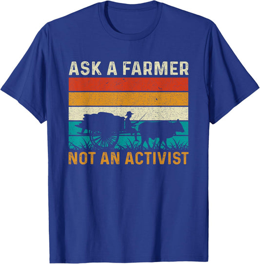 Ask a Farmer Not an Activist Retro Vintage Farmer Farming T-Shirt - T-Shirt | Royal