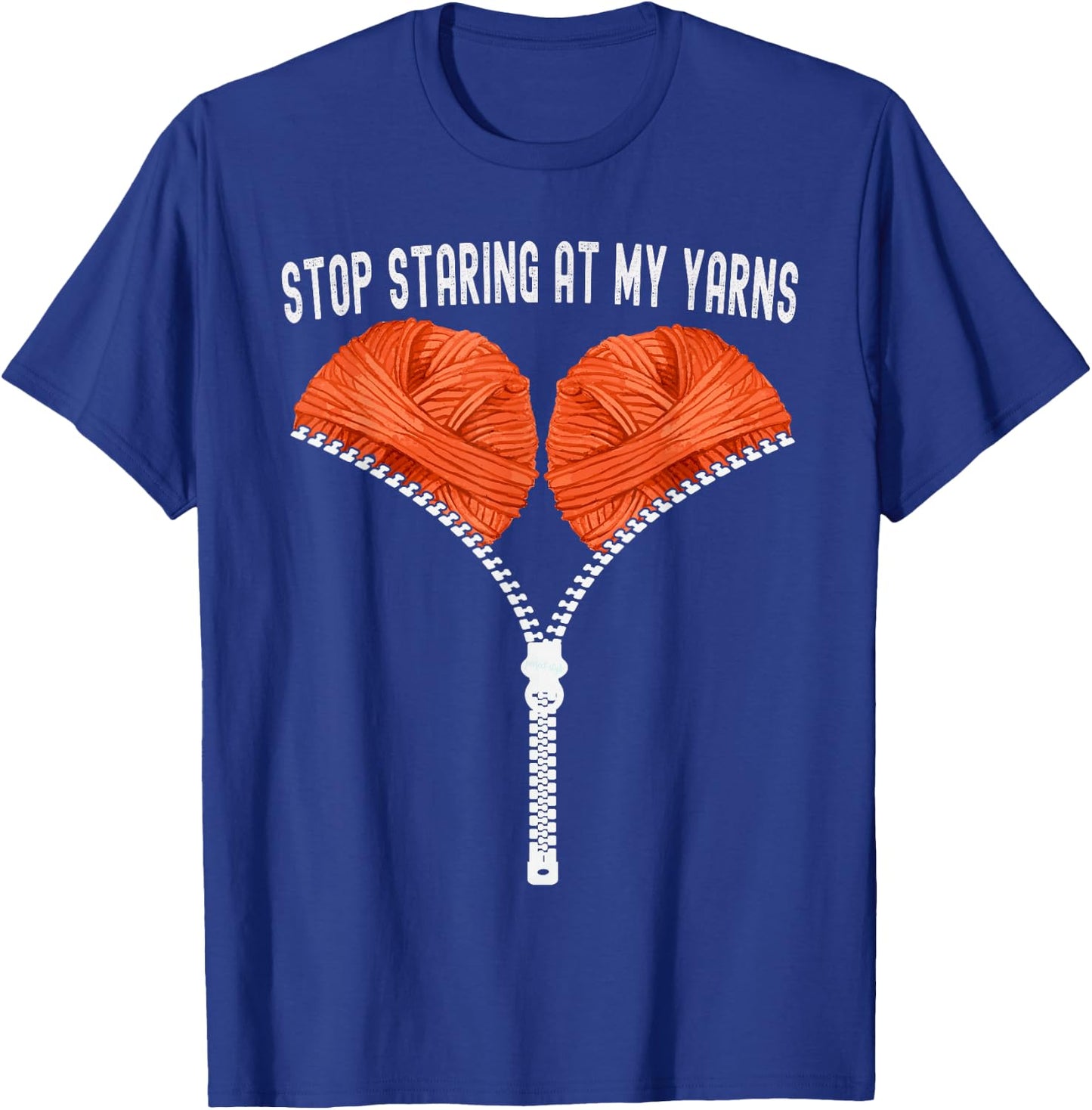 Funny crocheting Stop Staring At My Yarns Crochet Bra Adults T-Shirt - T-Shirt | Royal