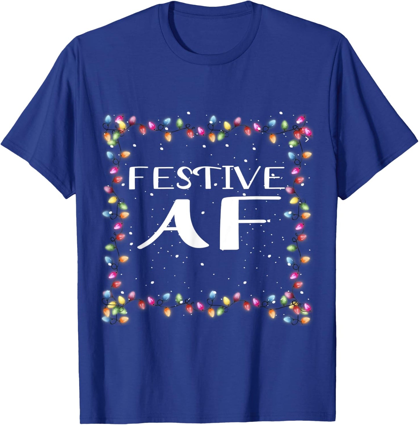Festive As f#ck AF Christmas Light Xmas Adults Women Men Fun T-Shirt - T-Shirt | Royal